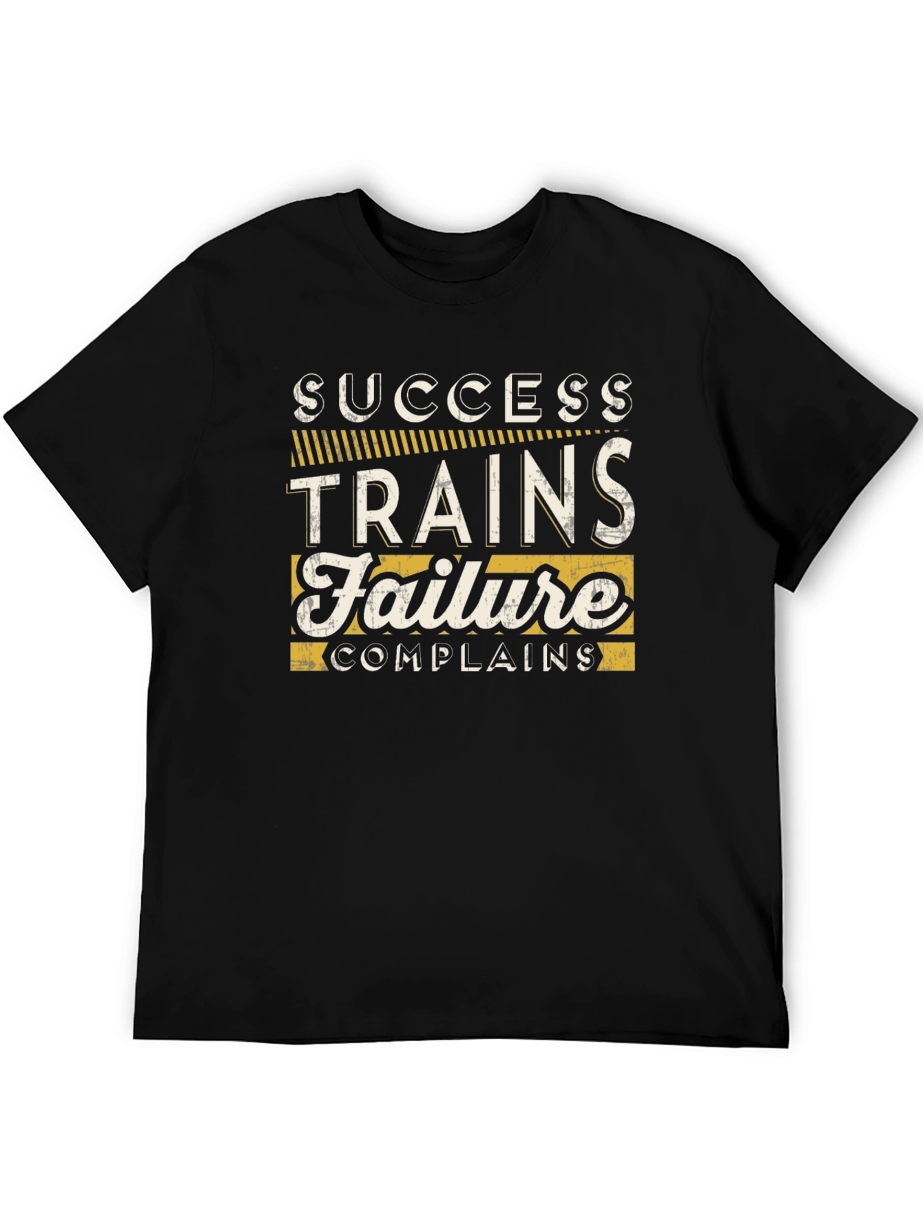 Success Trains Failure Complains Graphic Tee