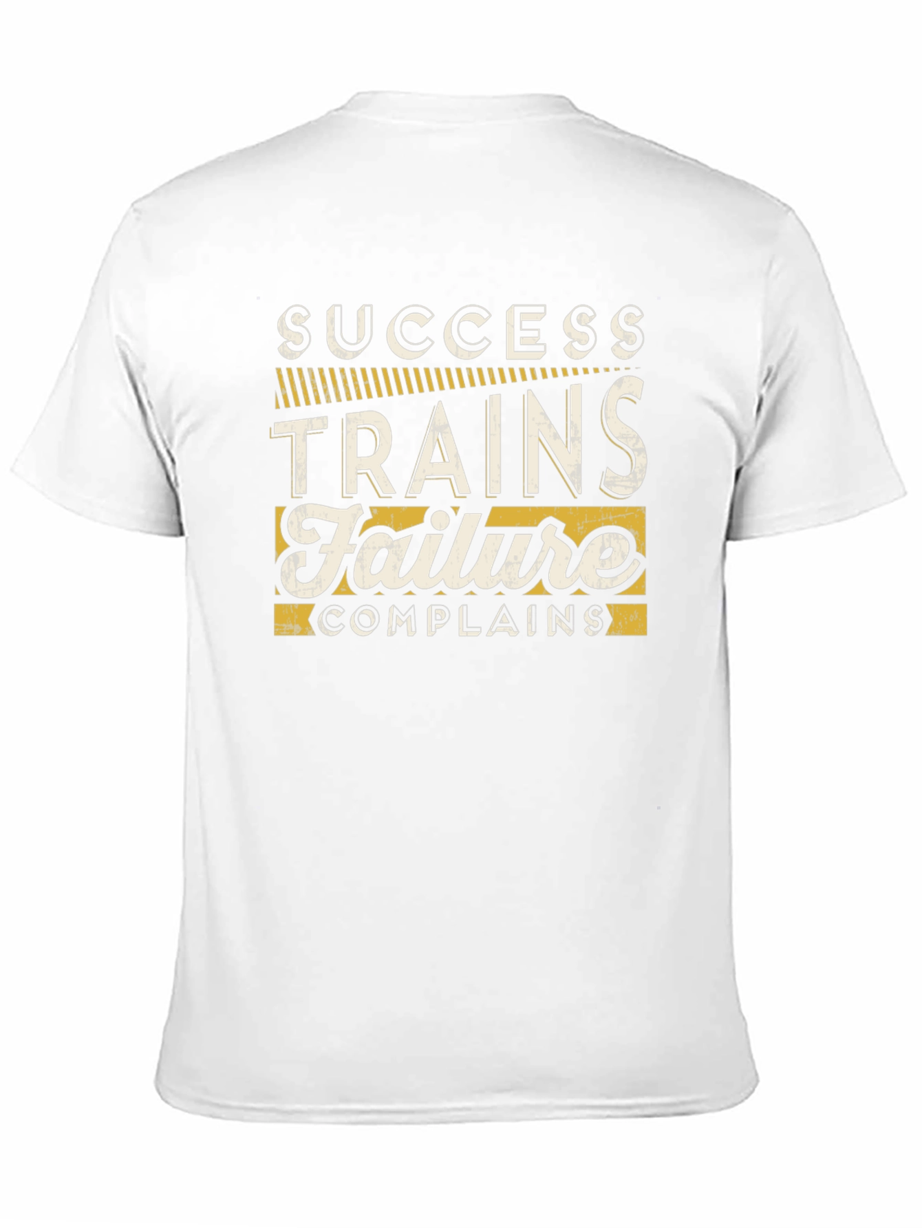 Success Trains Failure Complains Graphic Tee