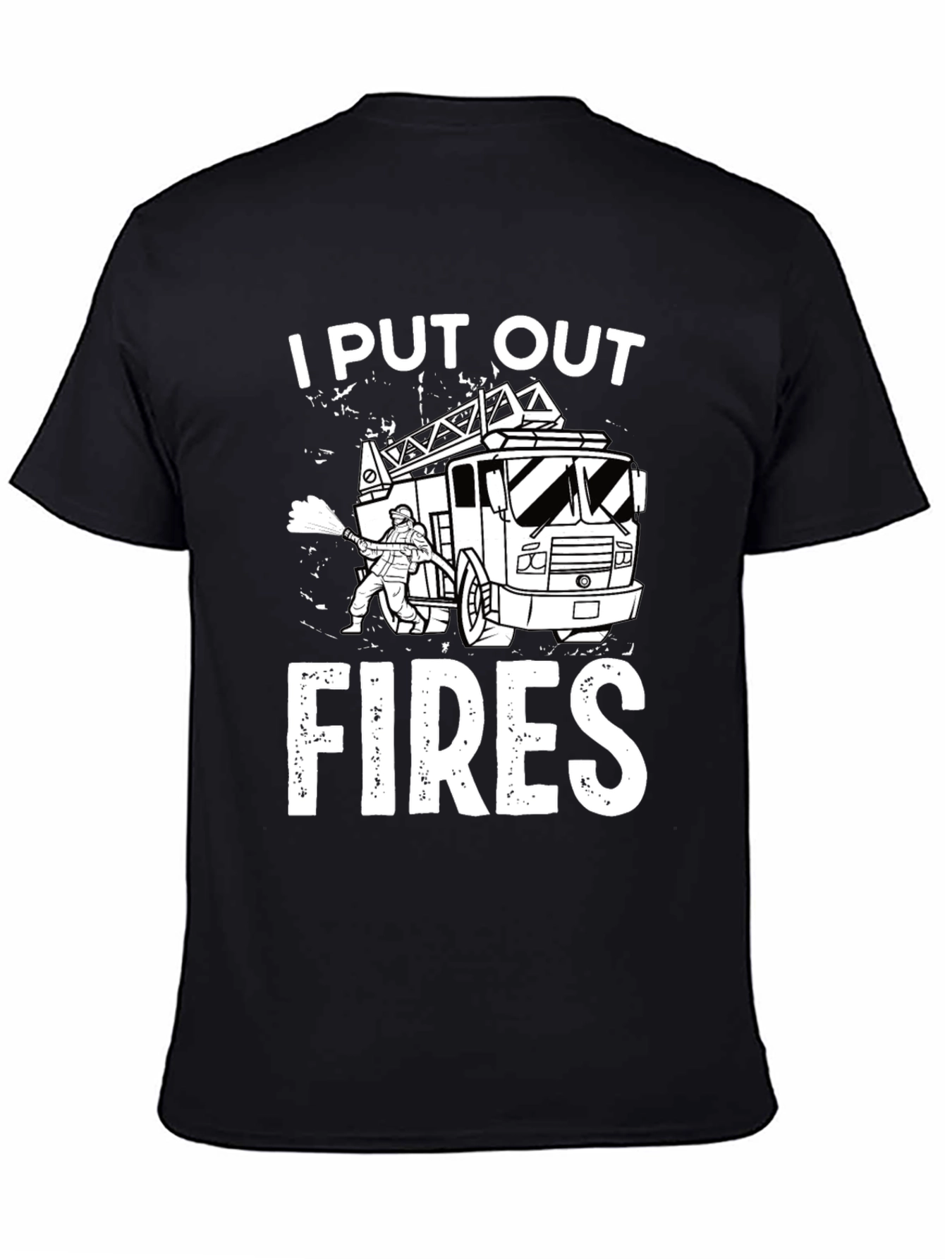 I Put Out Fires Graphic T-Shirt