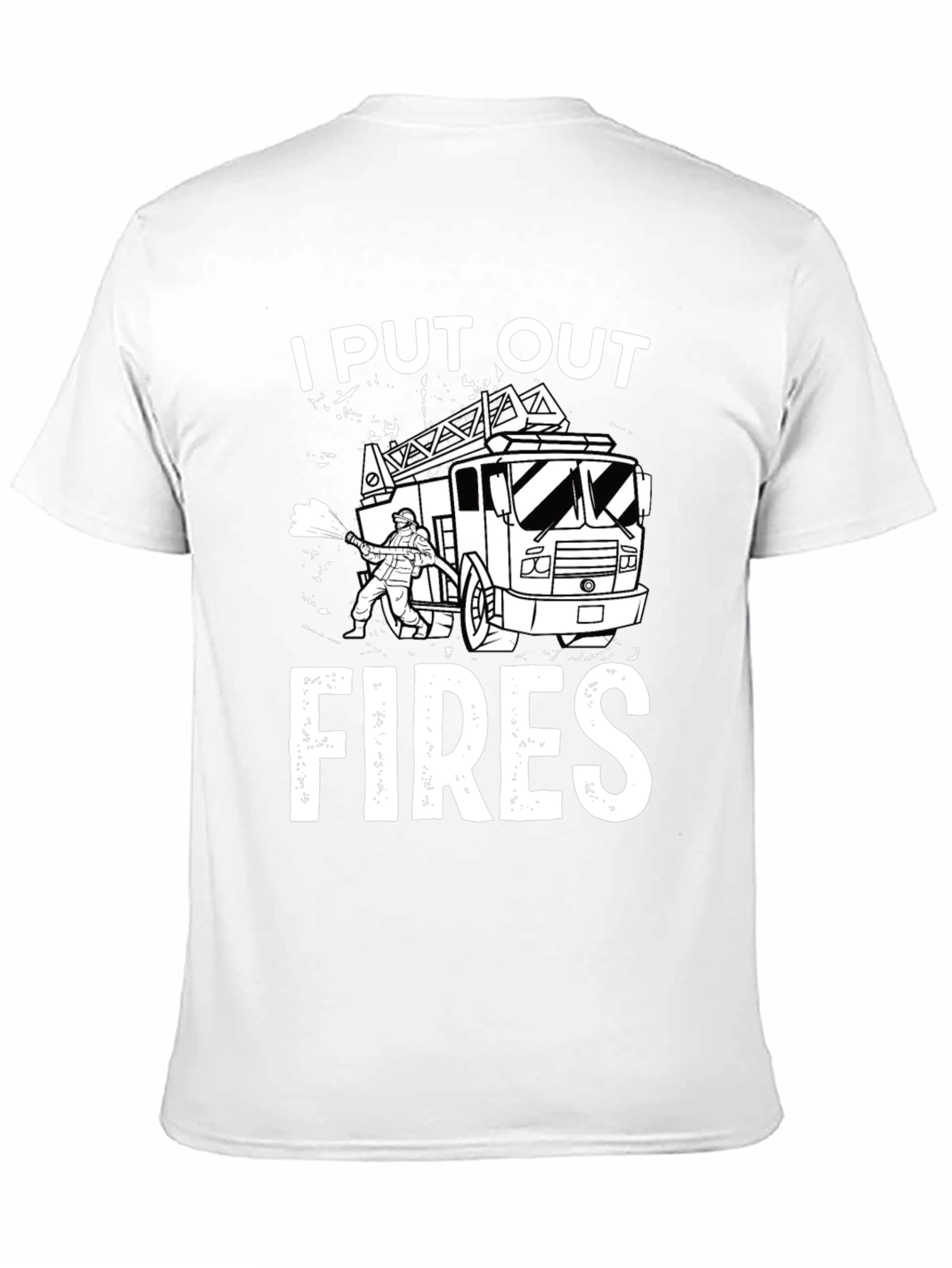 I Put Out Fires Graphic T-Shirt