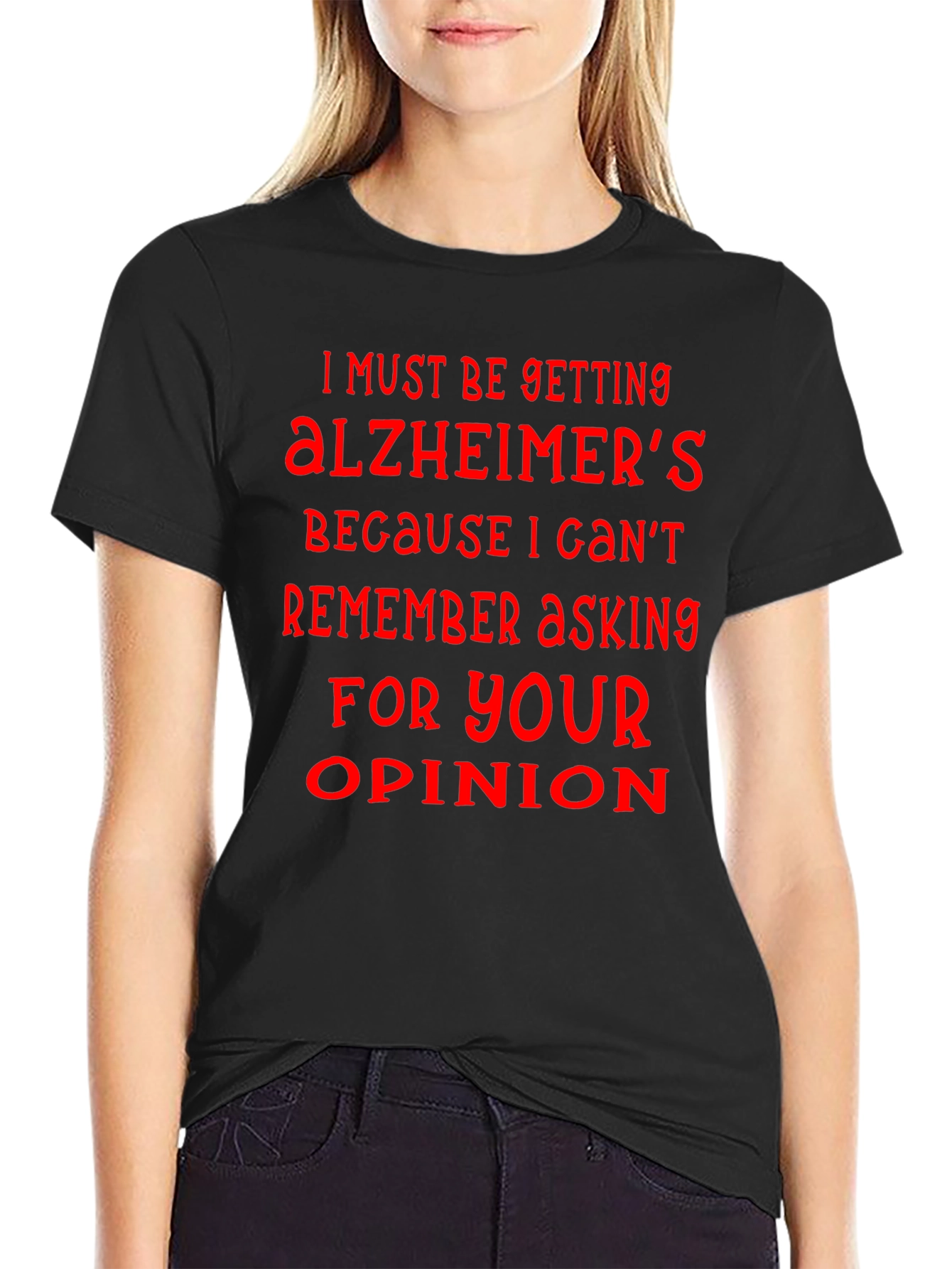 Humorous Alzheimers Opinion T-Shirt