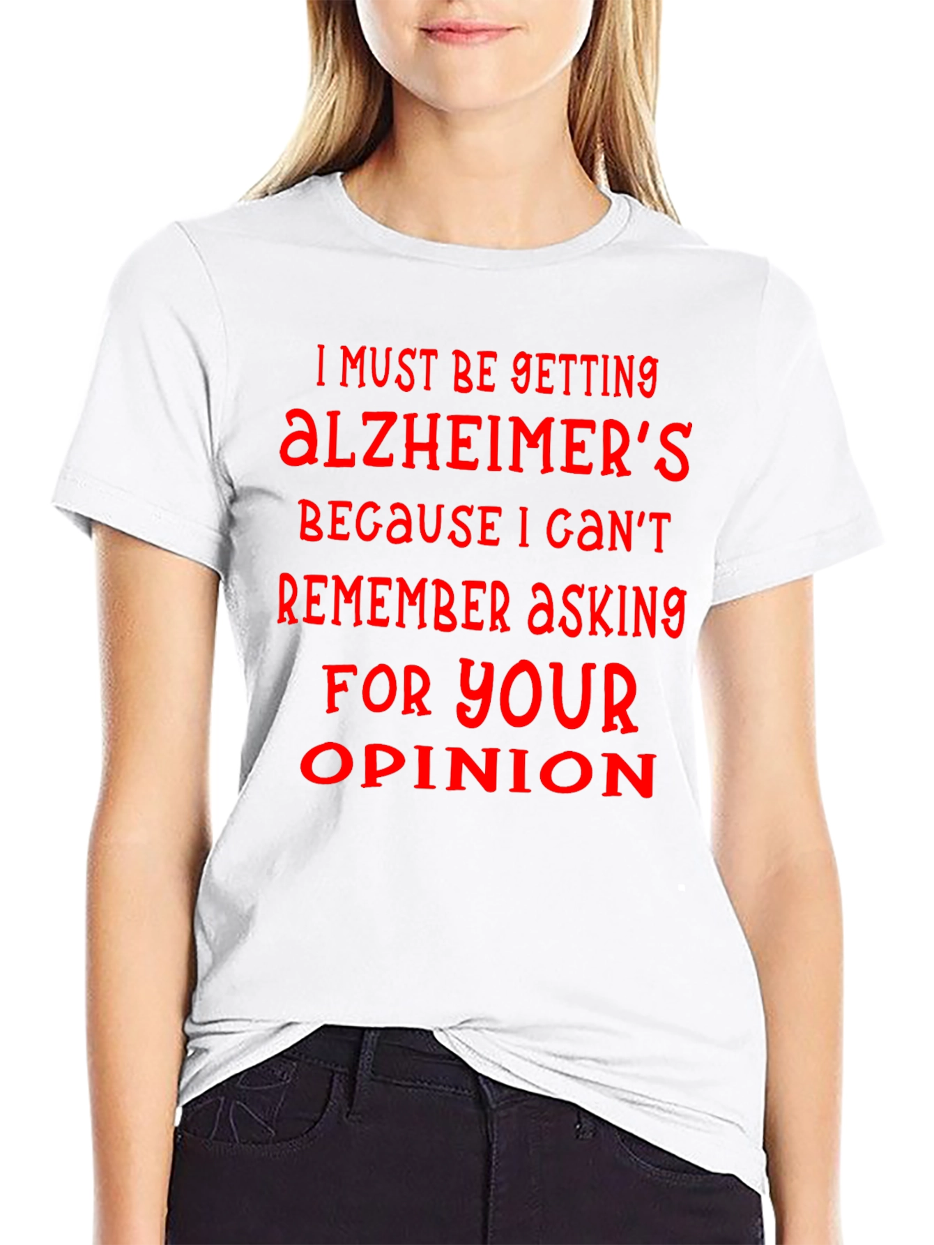 Humorous Alzheimers Opinion T-Shirt