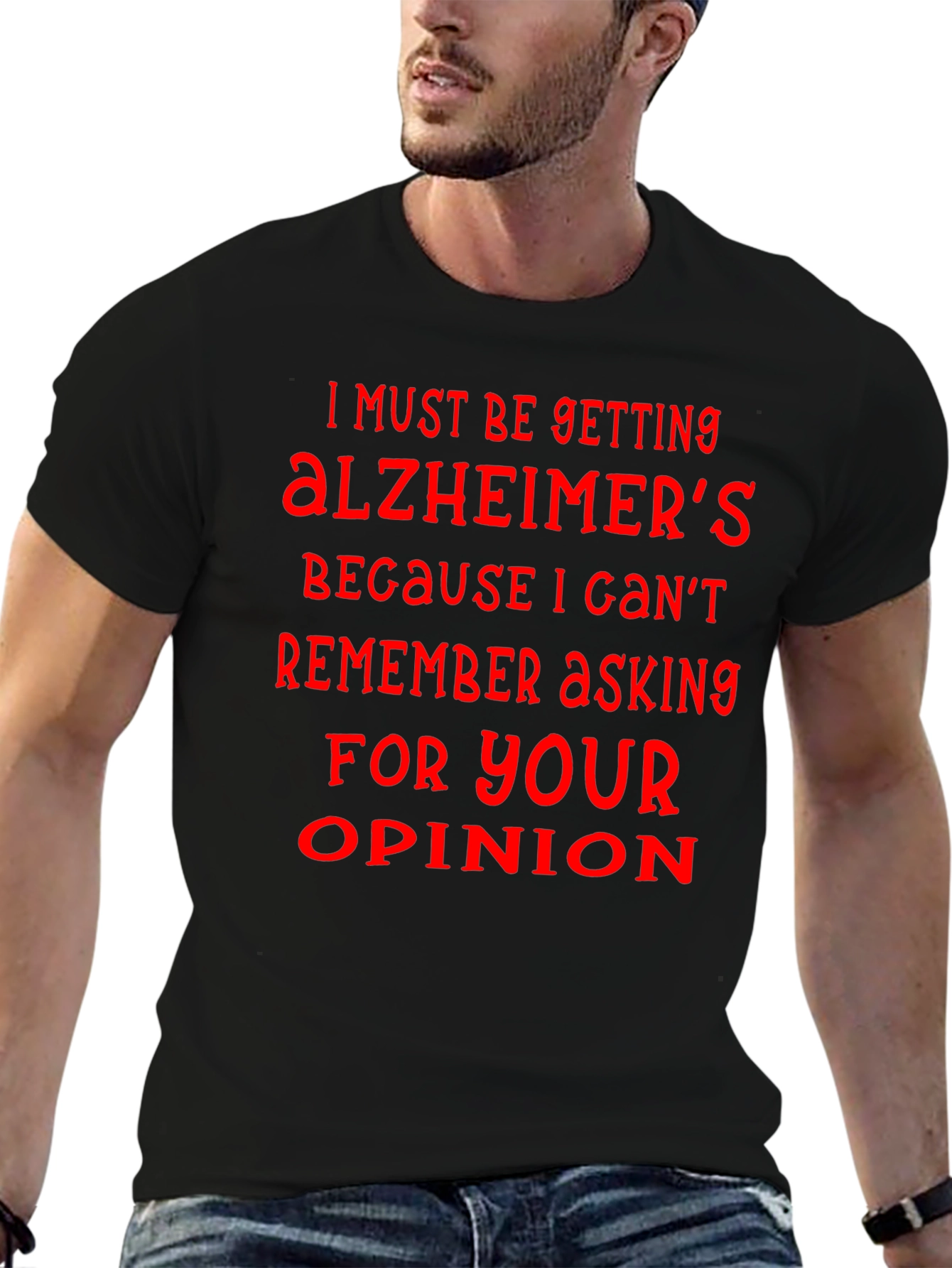 Humorous Alzheimers Opinion T-Shirt
