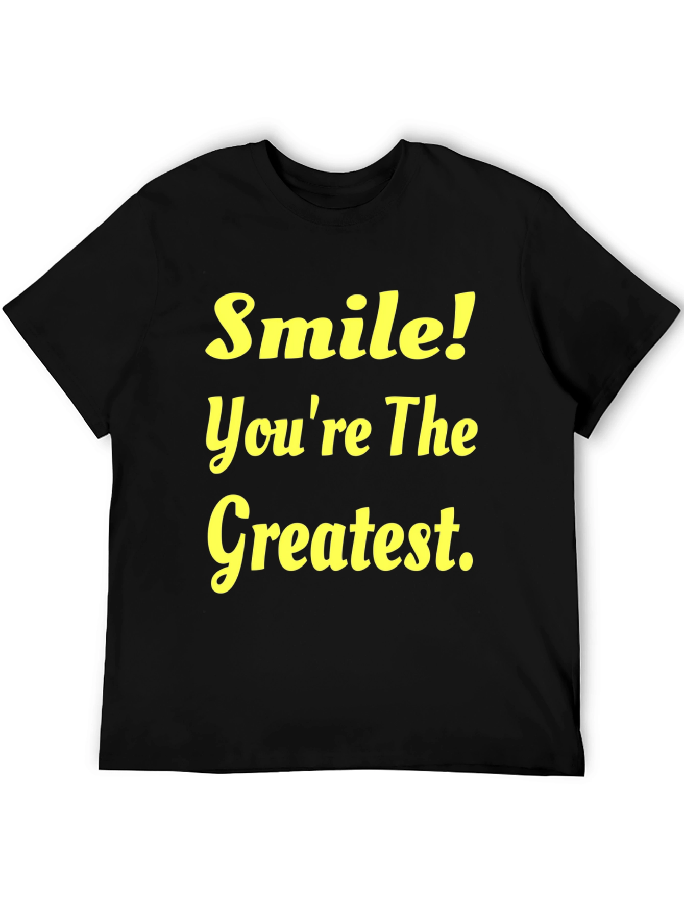 Smile Youre The Greatest Black Graphic T-Shirt