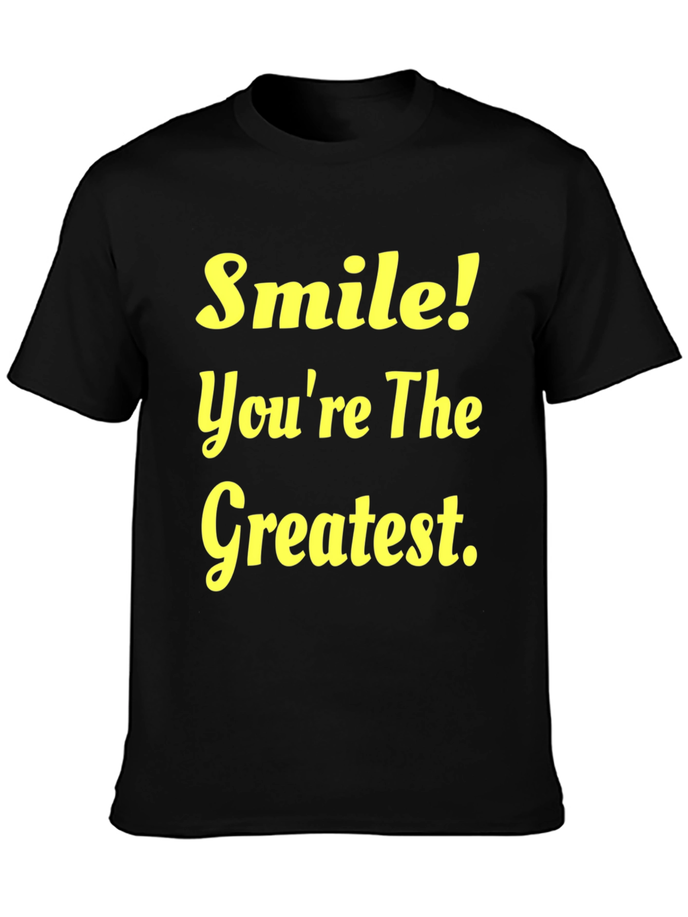 Smile Youre The Greatest Black Graphic T-Shirt