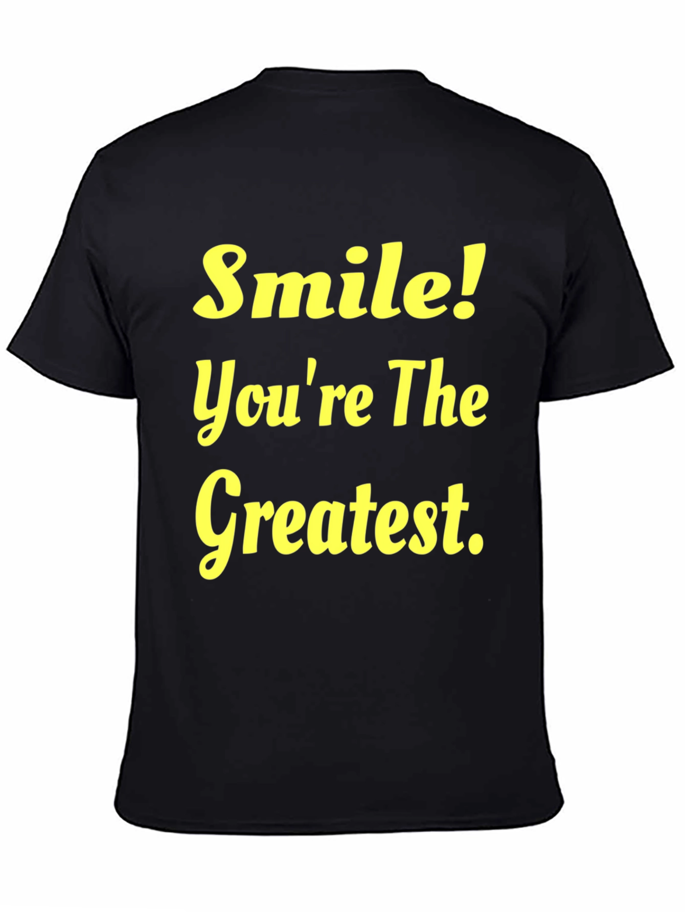 Smile Youre The Greatest Black Graphic T-Shirt