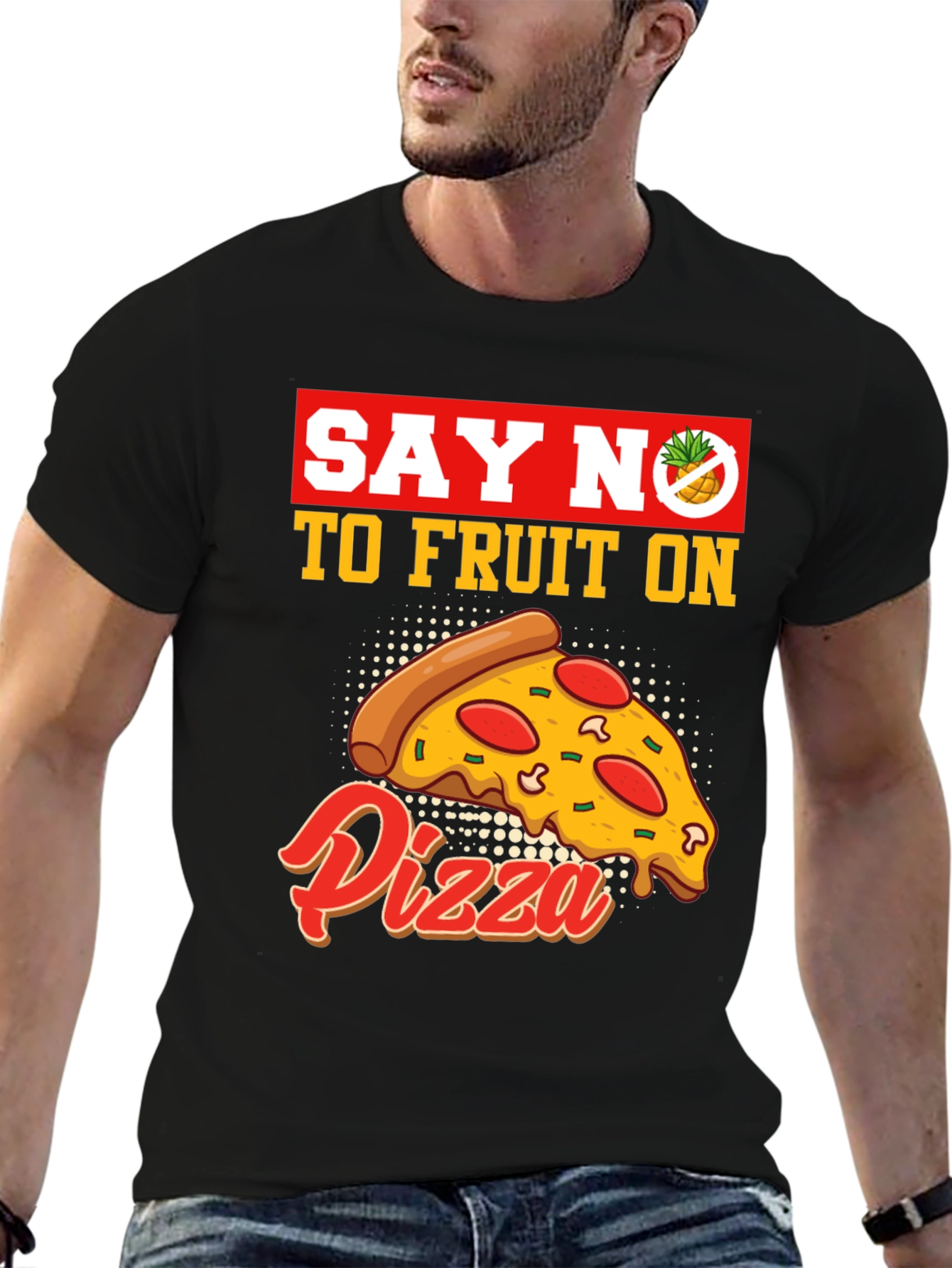 Say No To Fruit On Pizza T-Shirt