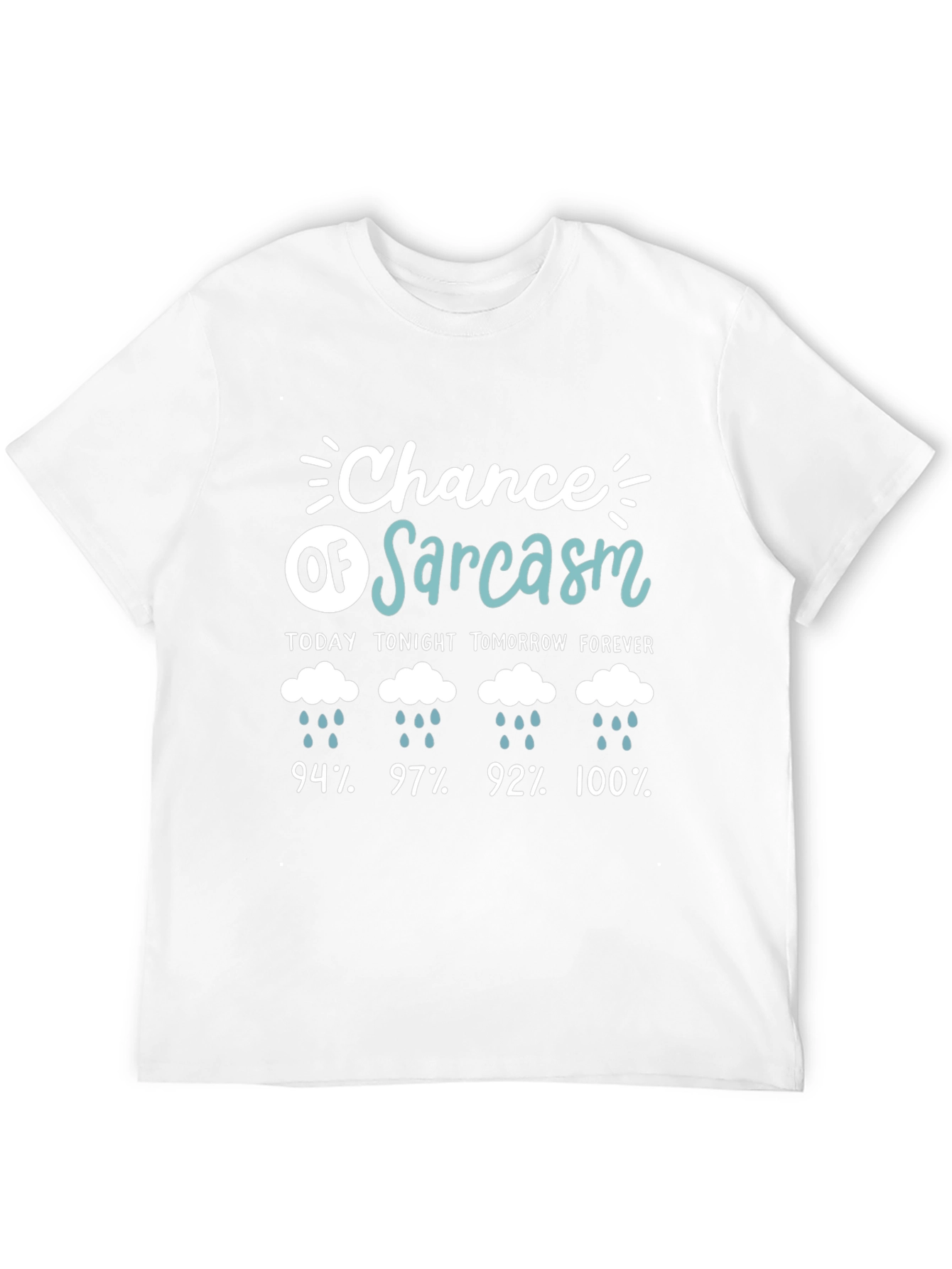 Chance of Sarcasm T-Shirt Funny Weather Humor Tee