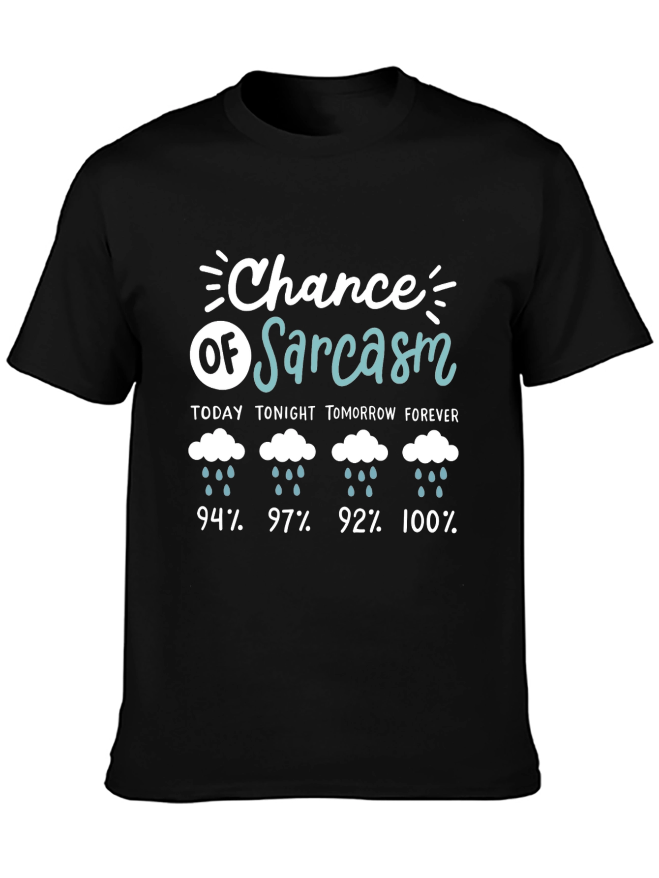 Chance of Sarcasm T-Shirt Funny Weather Humor Tee