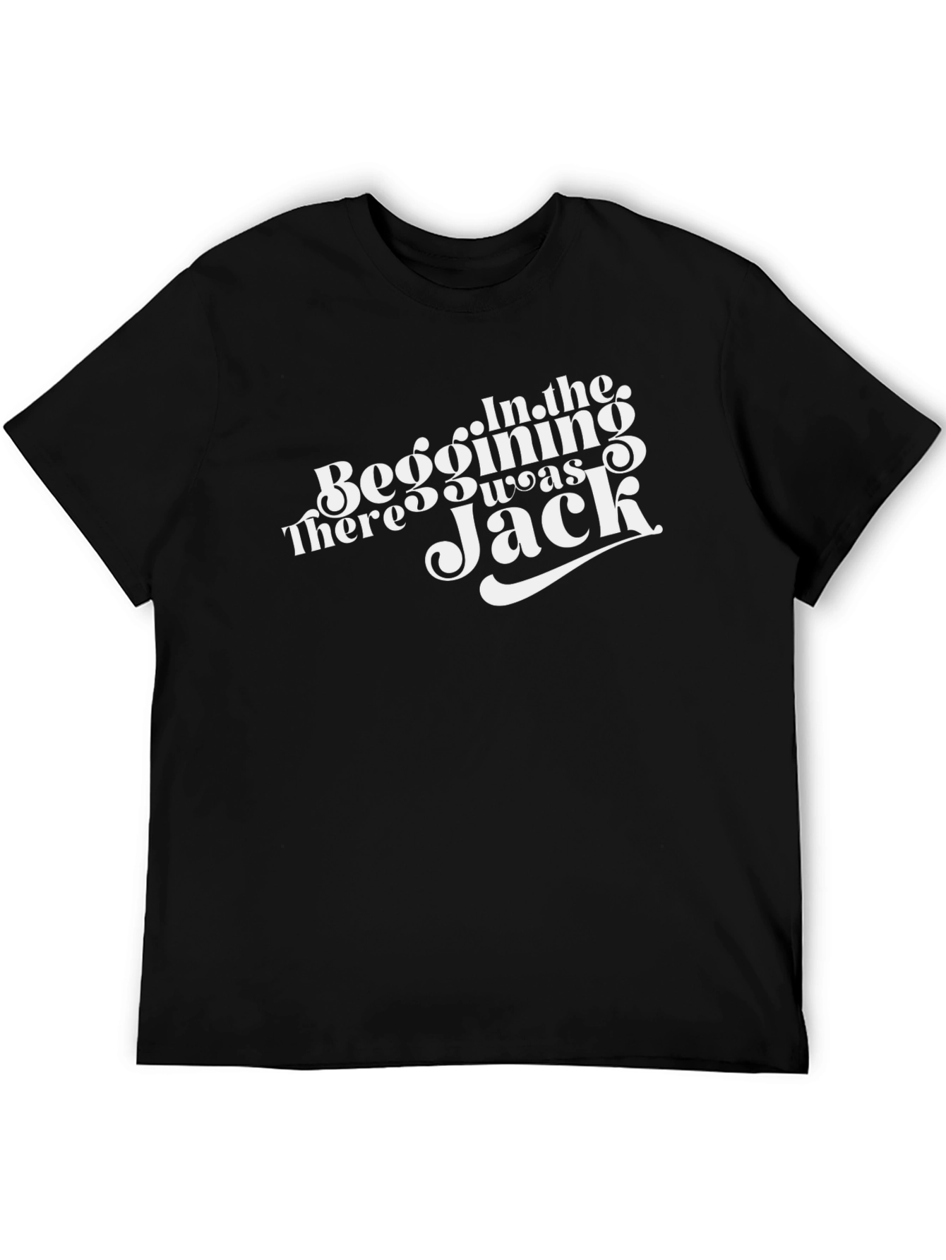 In The Beginning There Was Jack T-Shirt