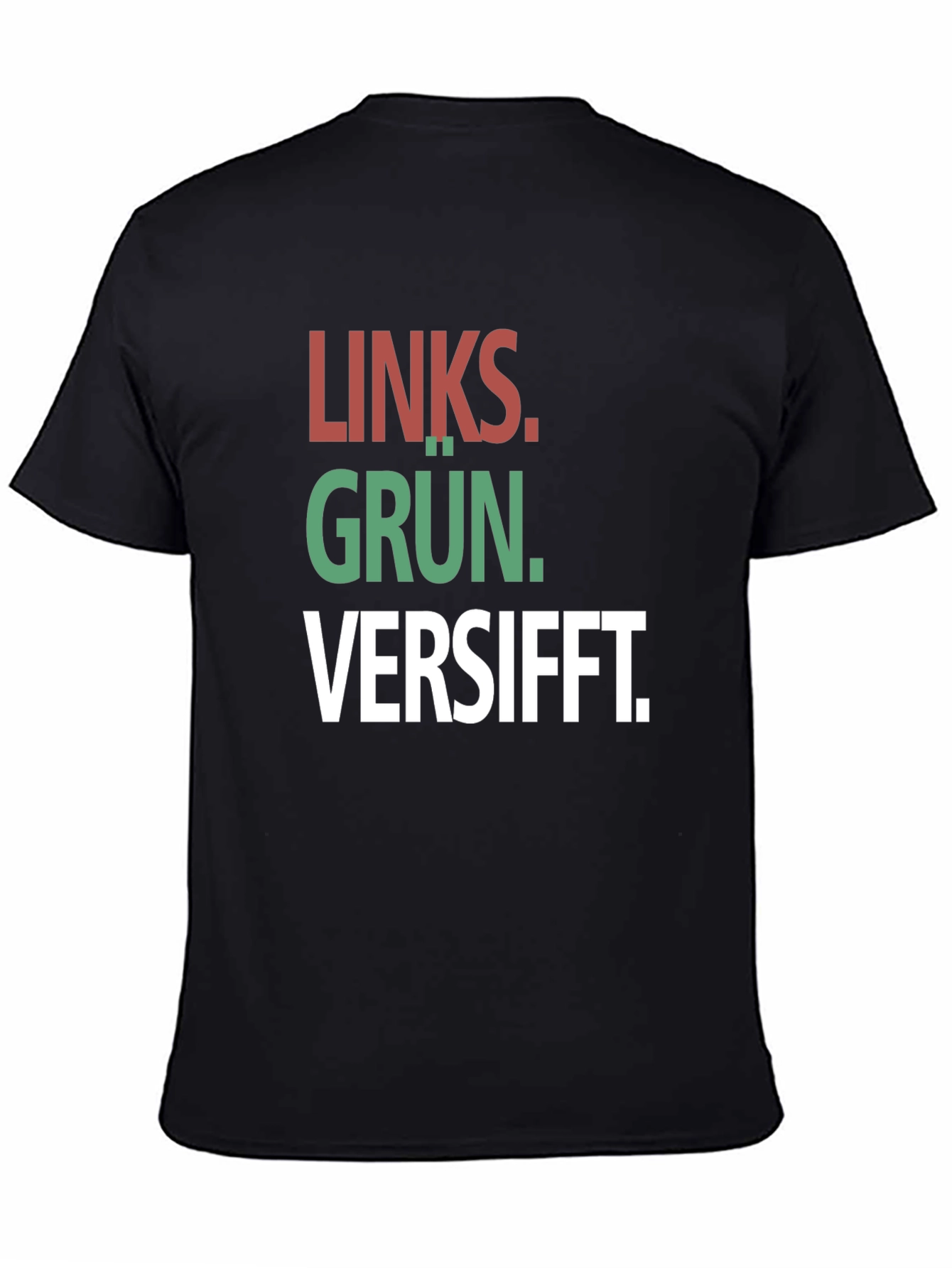 Links. Grün. Versifft. T-Shirt