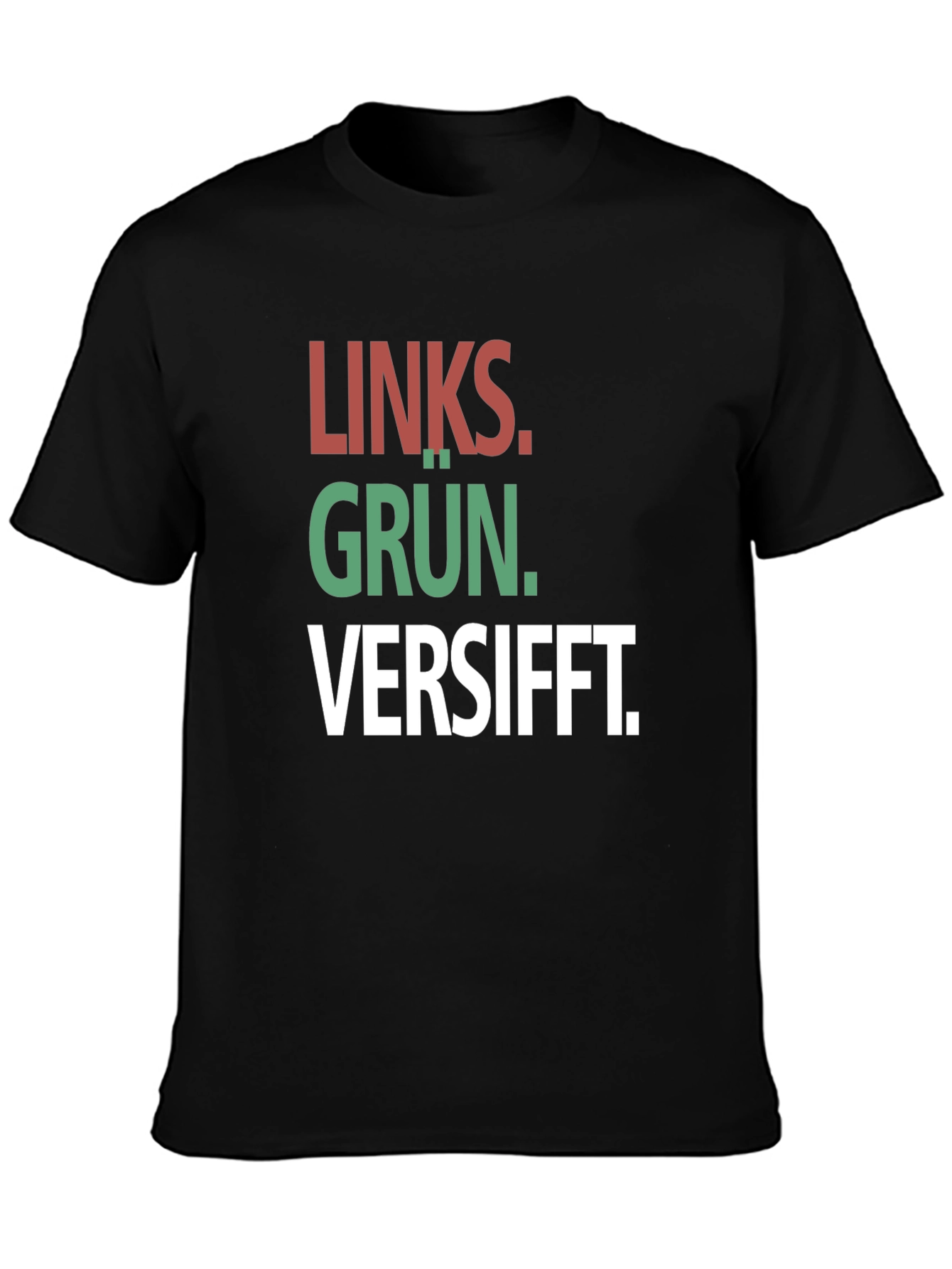 Links. Grün. Versifft. T-Shirt