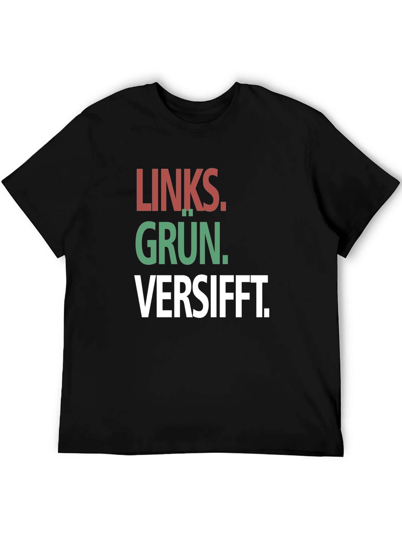 Links. Grün. Versifft. T-Shirt
