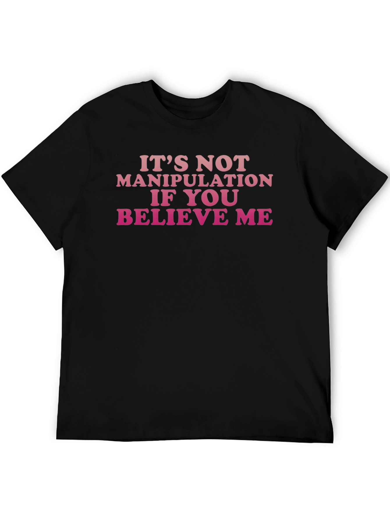 Funny Graphic Tee: Its Not Manipulation