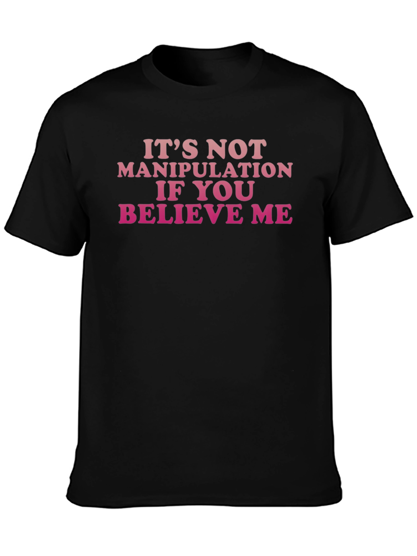 Funny Graphic Tee: Its Not Manipulation