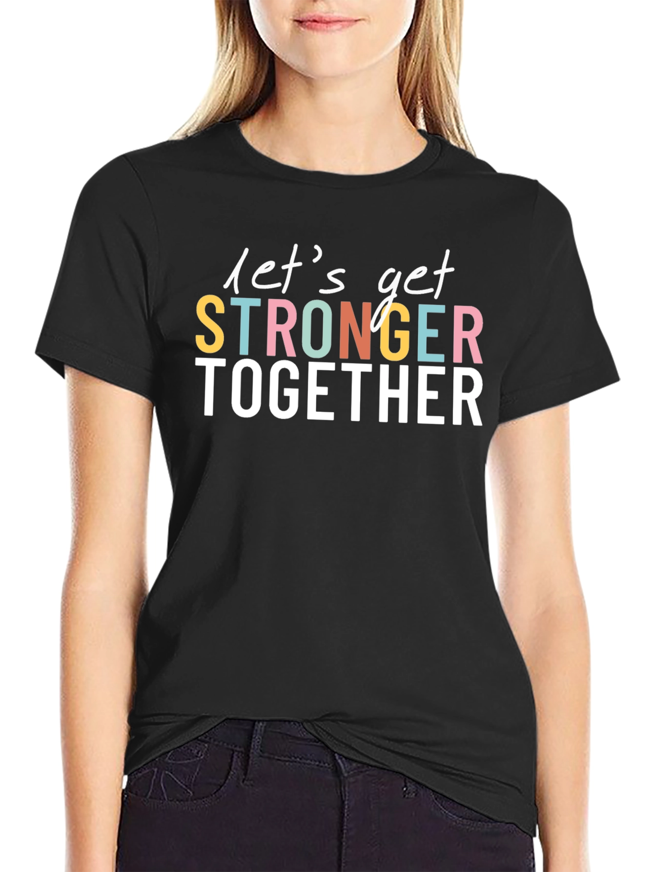 Lets Get Stronger Together Graphic Tee