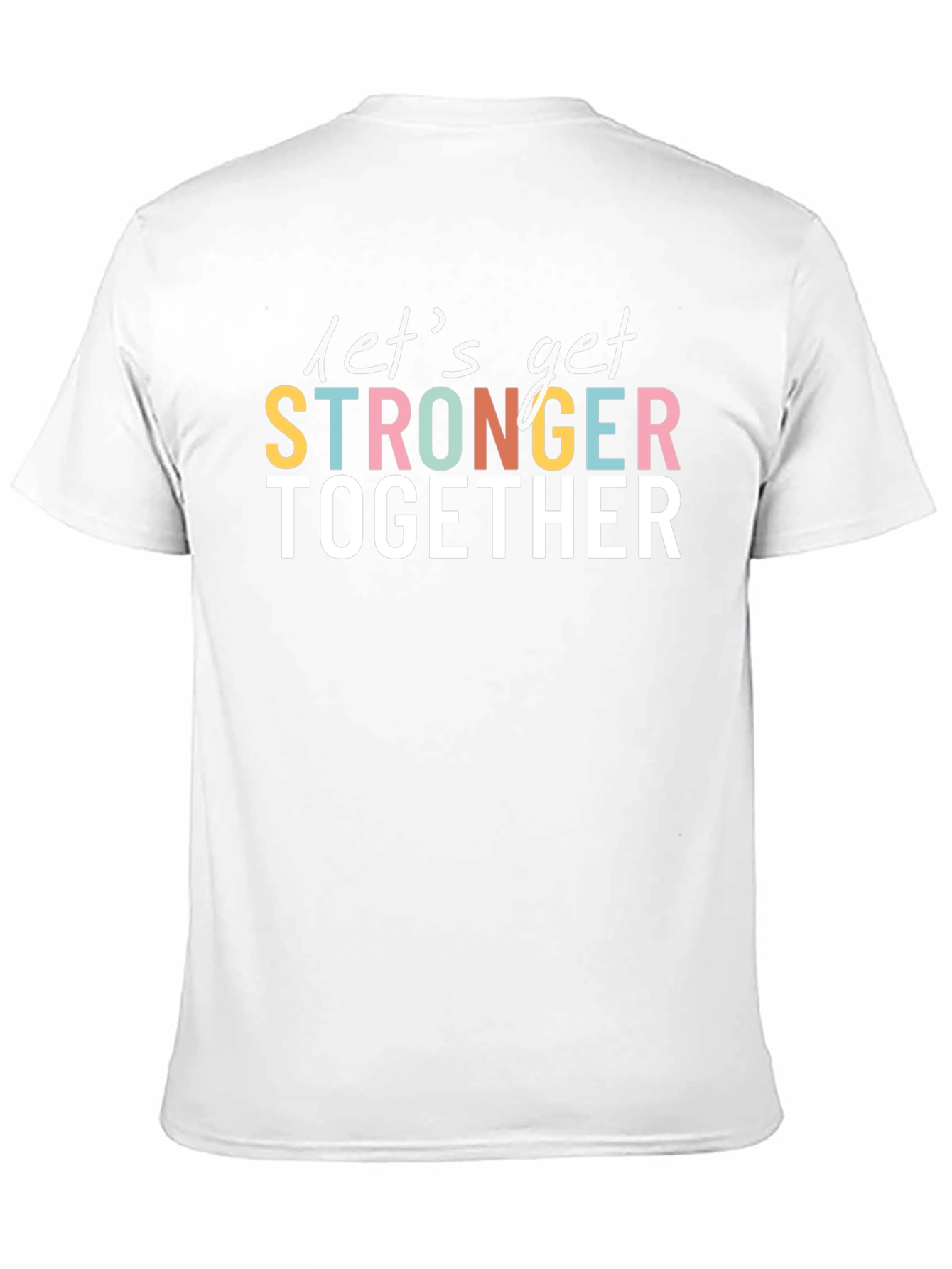 Lets Get Stronger Together Graphic Tee