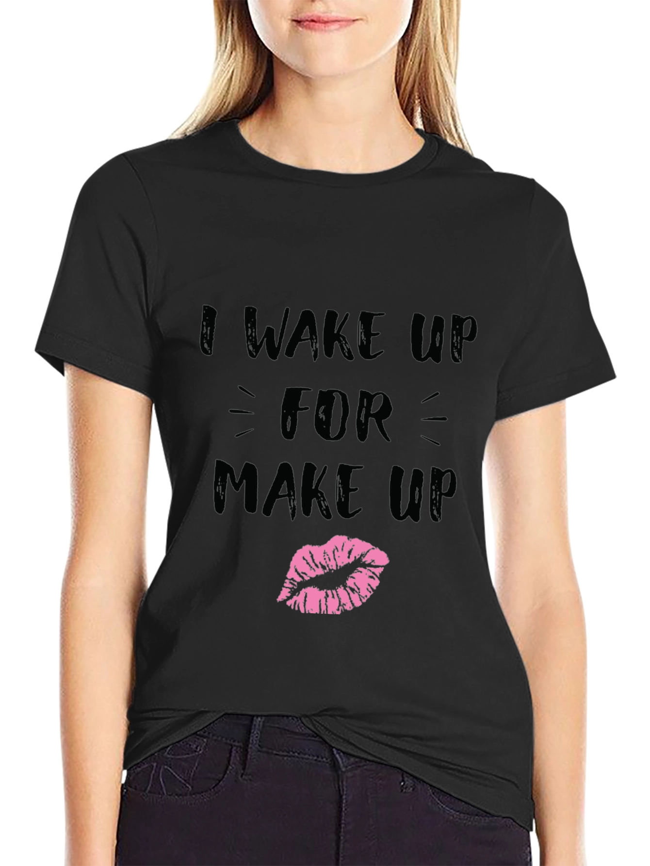 I Wake Up For Makeup Graphic T-Shirt