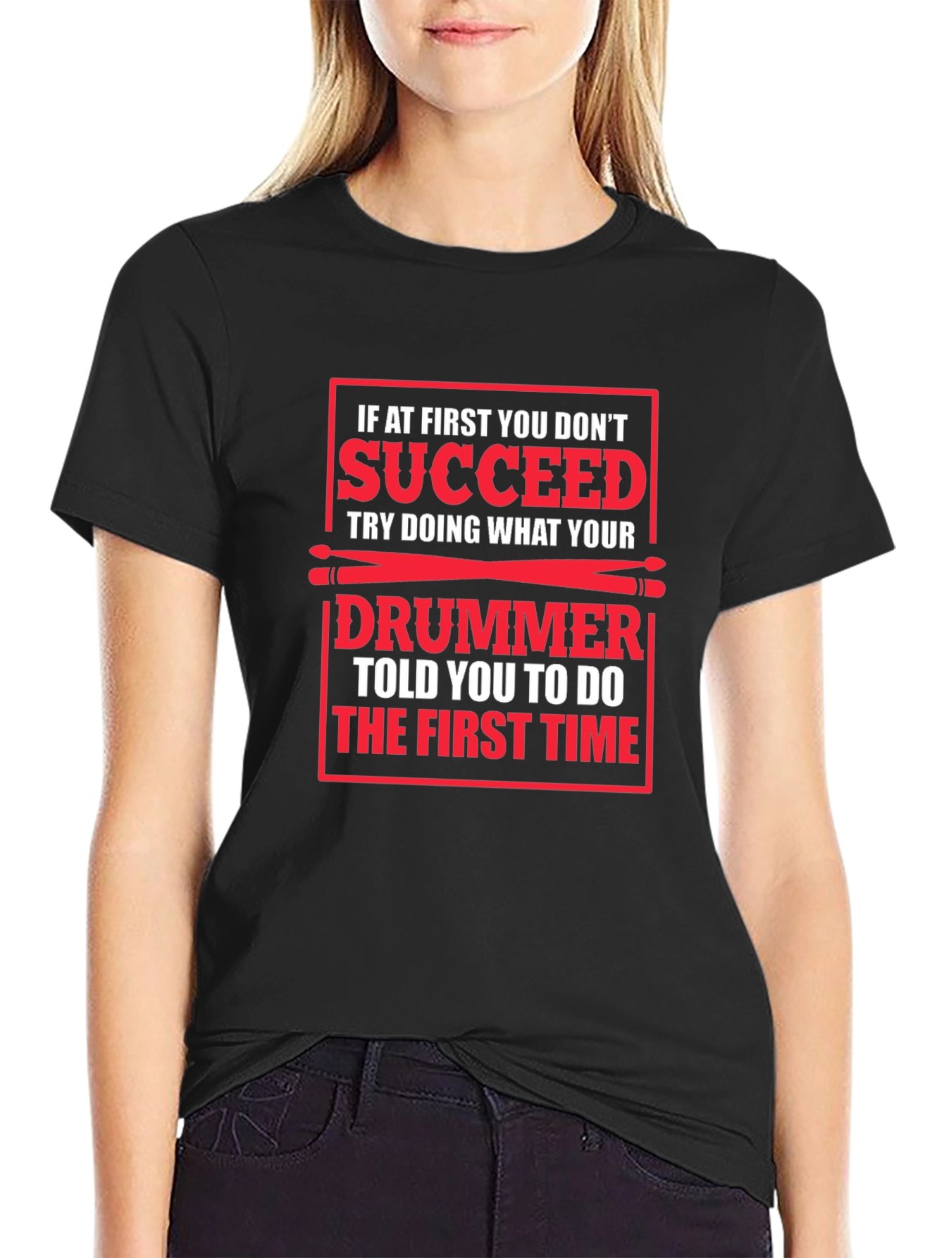 Funny Drummer T-Shirt: If At First You Dont Succeed