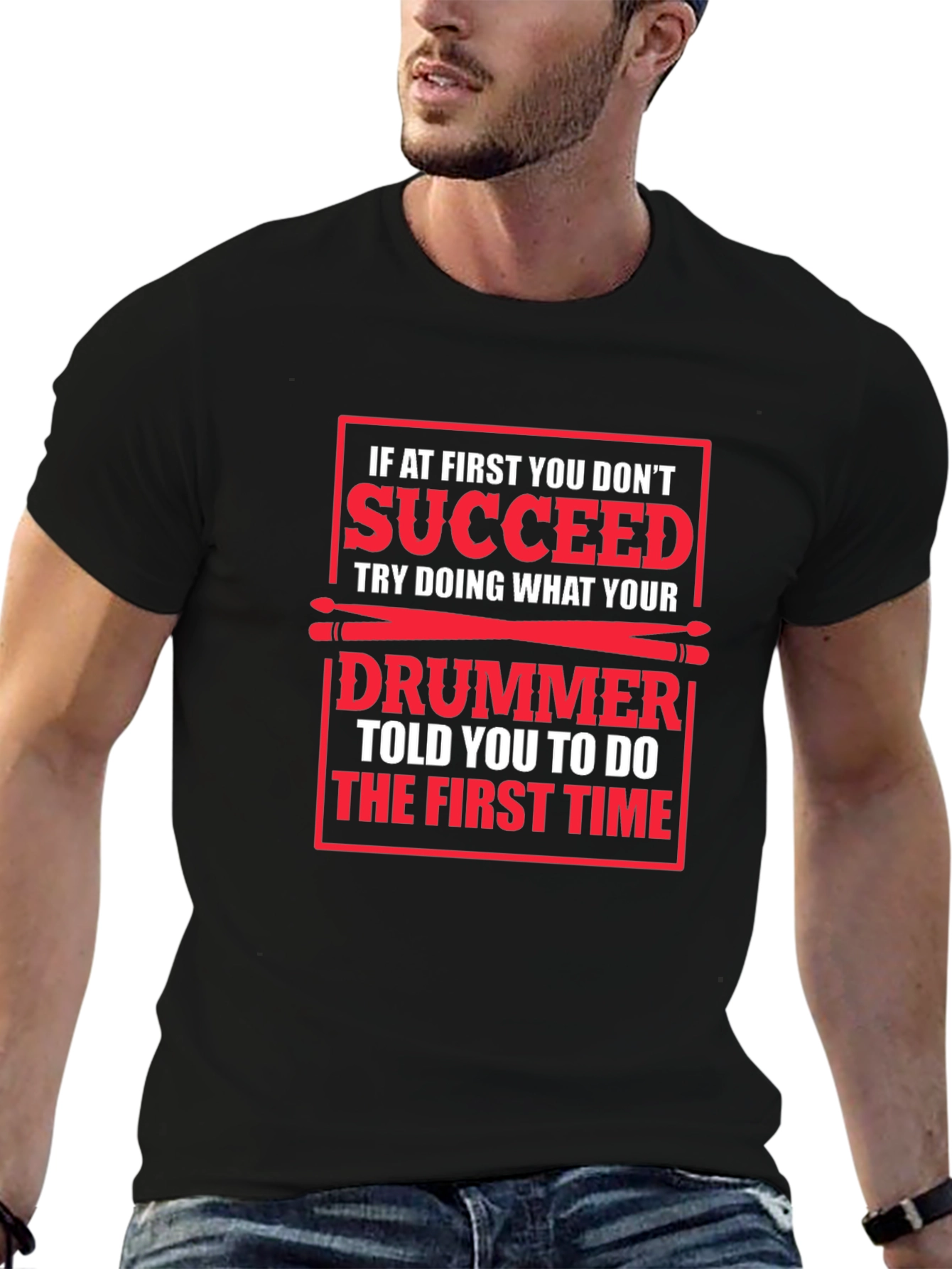Funny Drummer T-Shirt: If At First You Dont Succeed