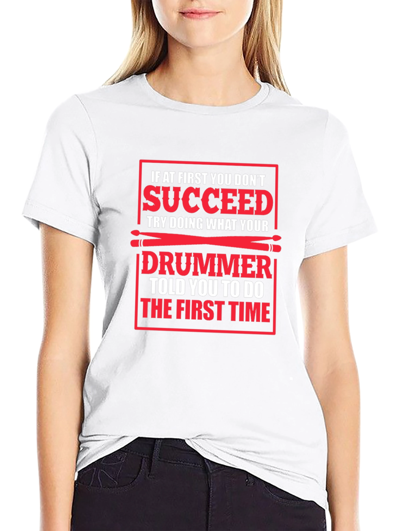 Funny Drummer T-Shirt: If At First You Dont Succeed