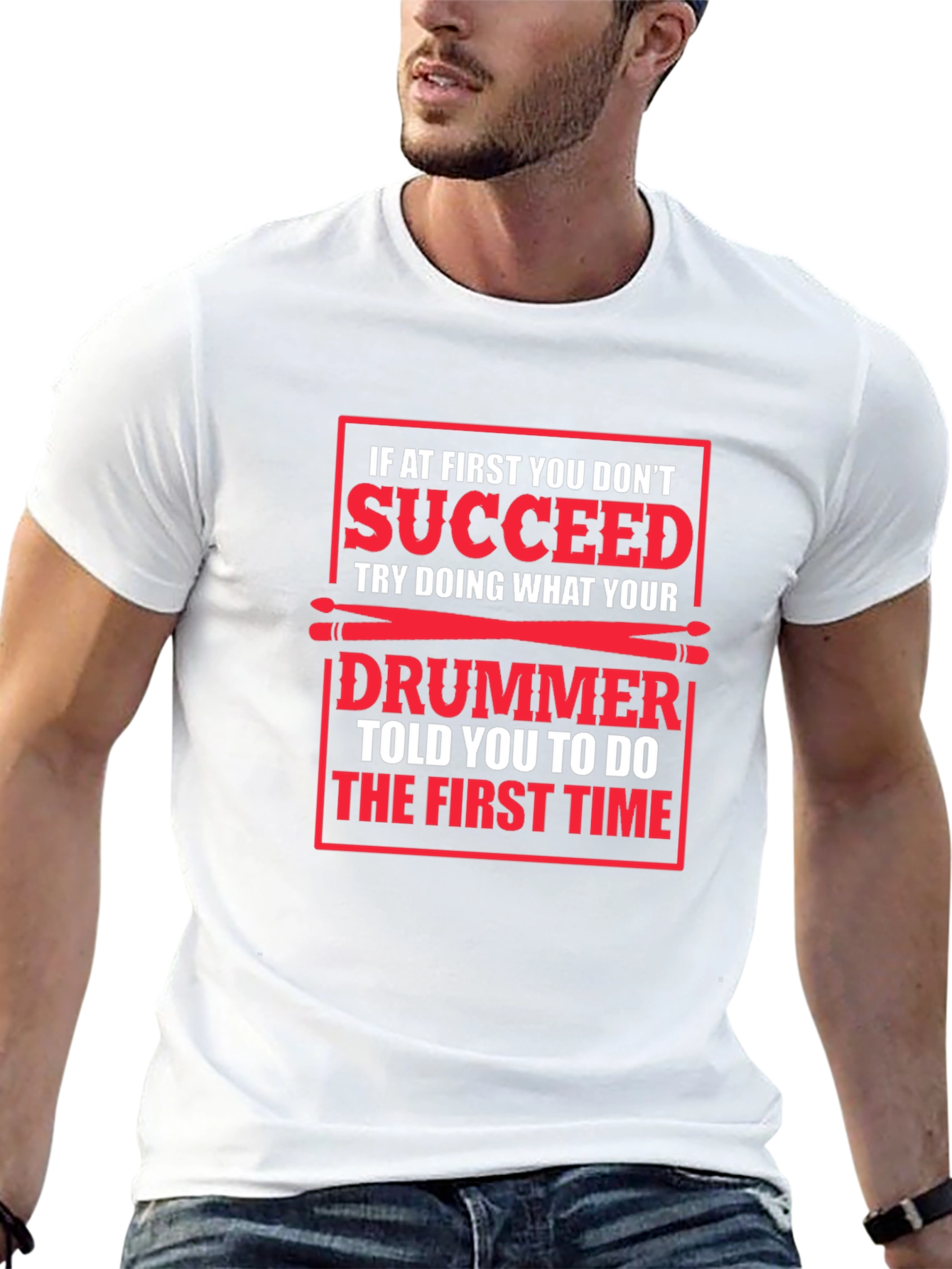 Funny Drummer T-Shirt: If At First You Dont Succeed