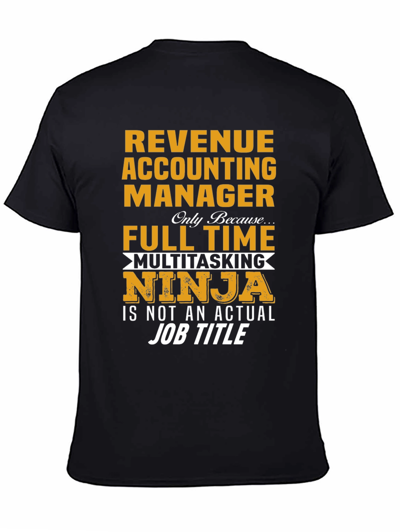 Revenue Accounting Manager Multitasking Ninja T-Shirt