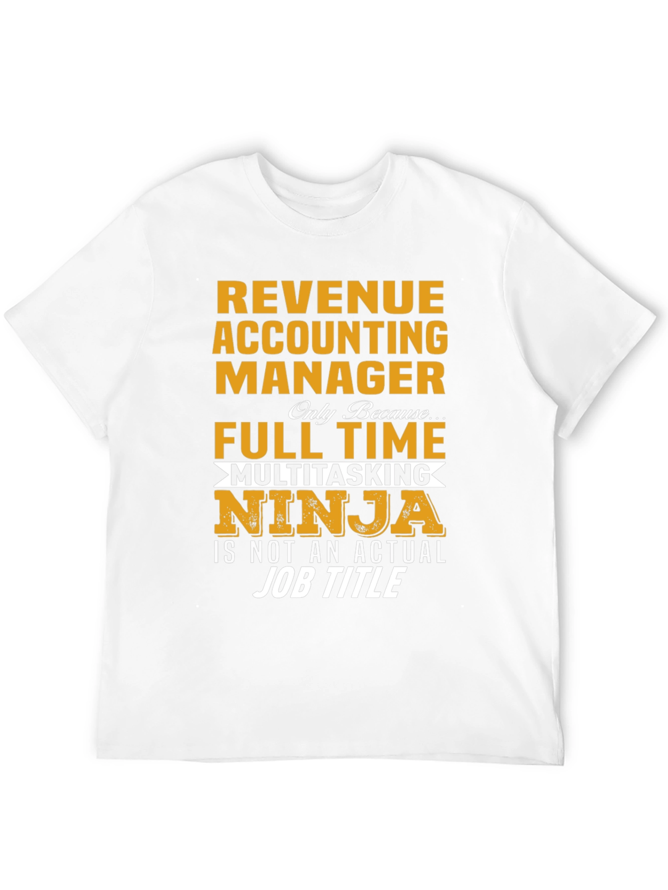 Revenue Accounting Manager Multitasking Ninja T-Shirt