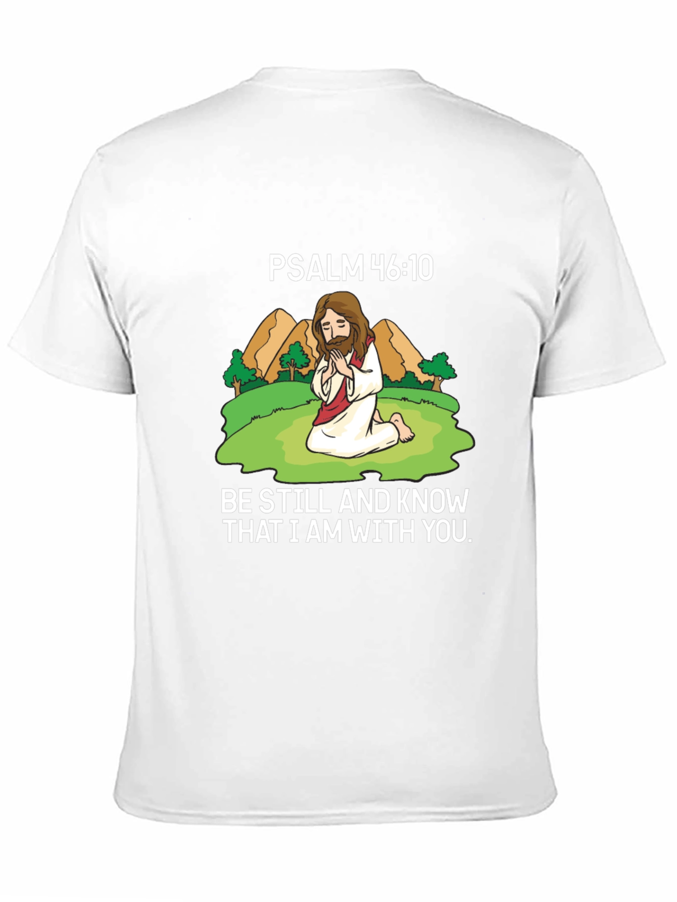 Psalm 46:10 T-Shirt - Be Still and Know