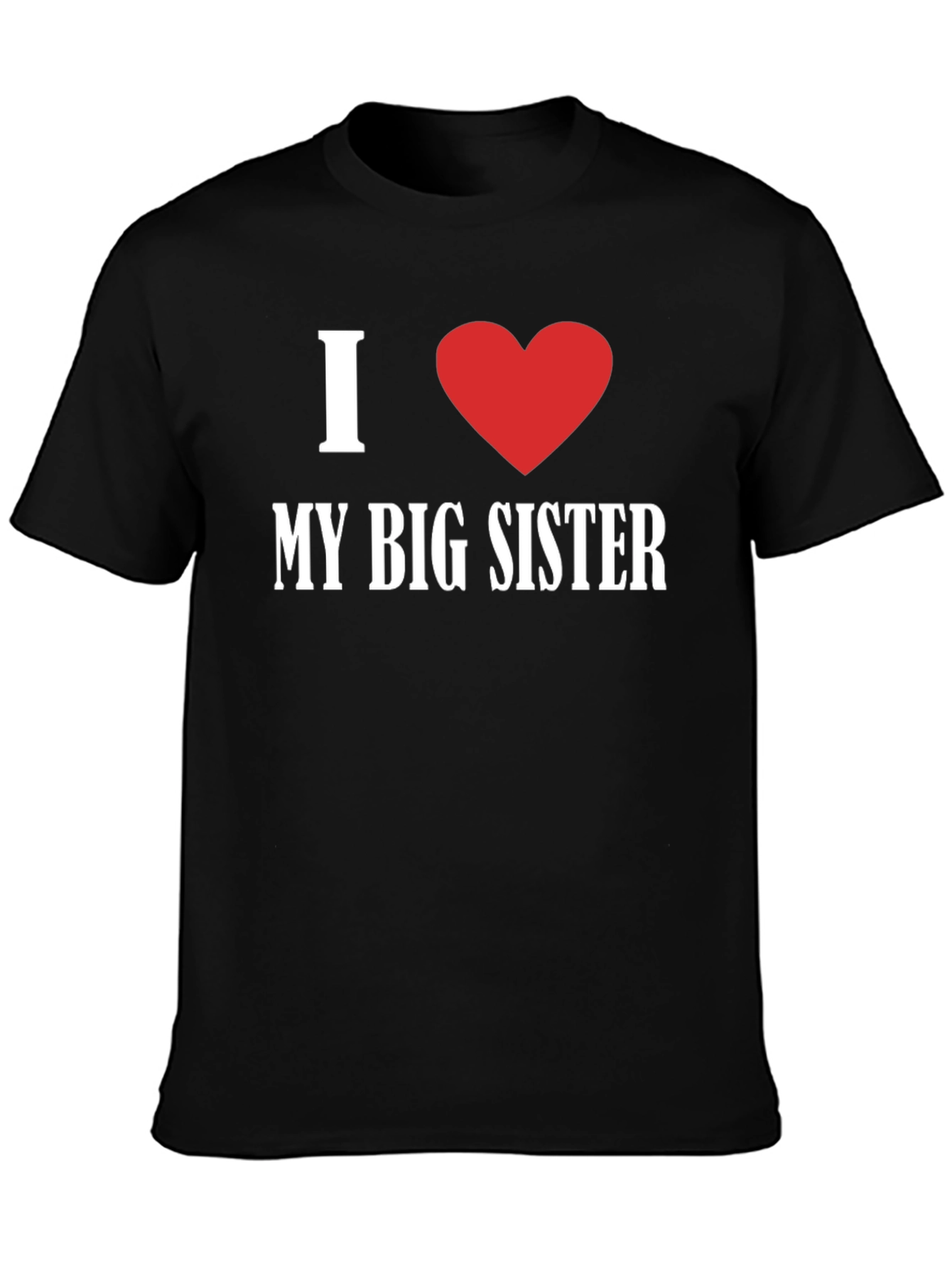 I Love My Big Sister Black T-Shirt