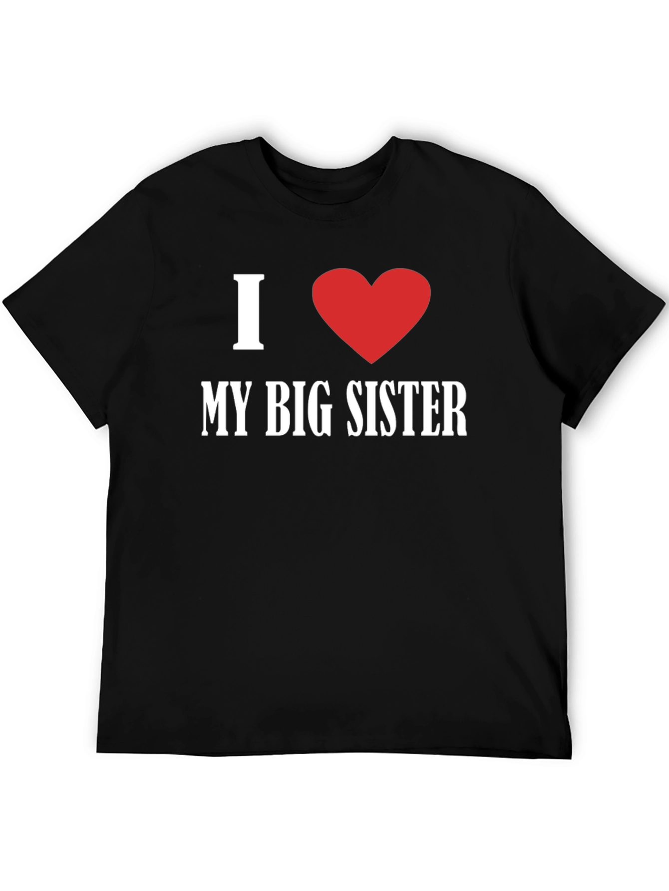 I Love My Big Sister Black T-Shirt