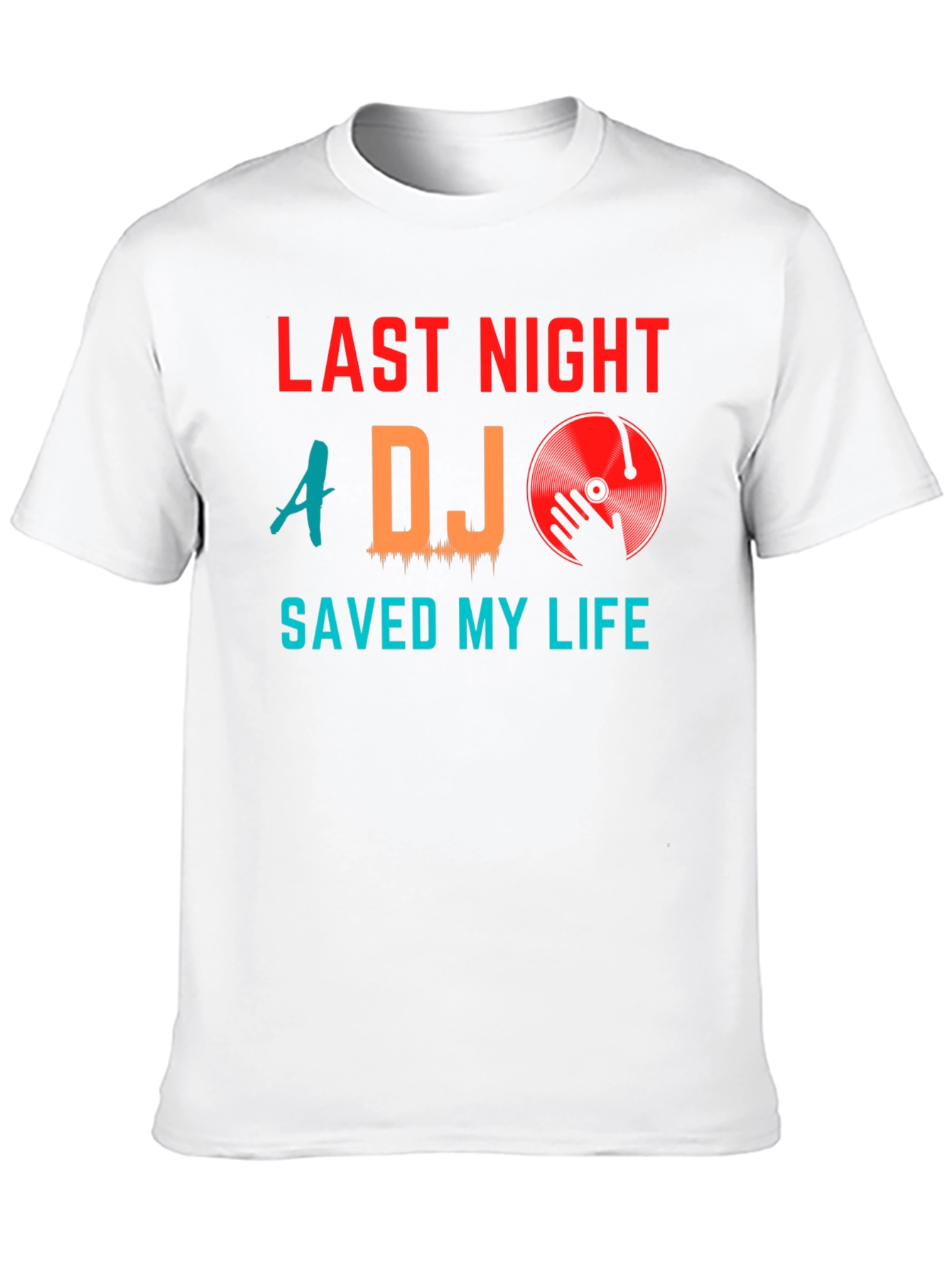 Last Night A DJ Saved My Life Graphic Tee
