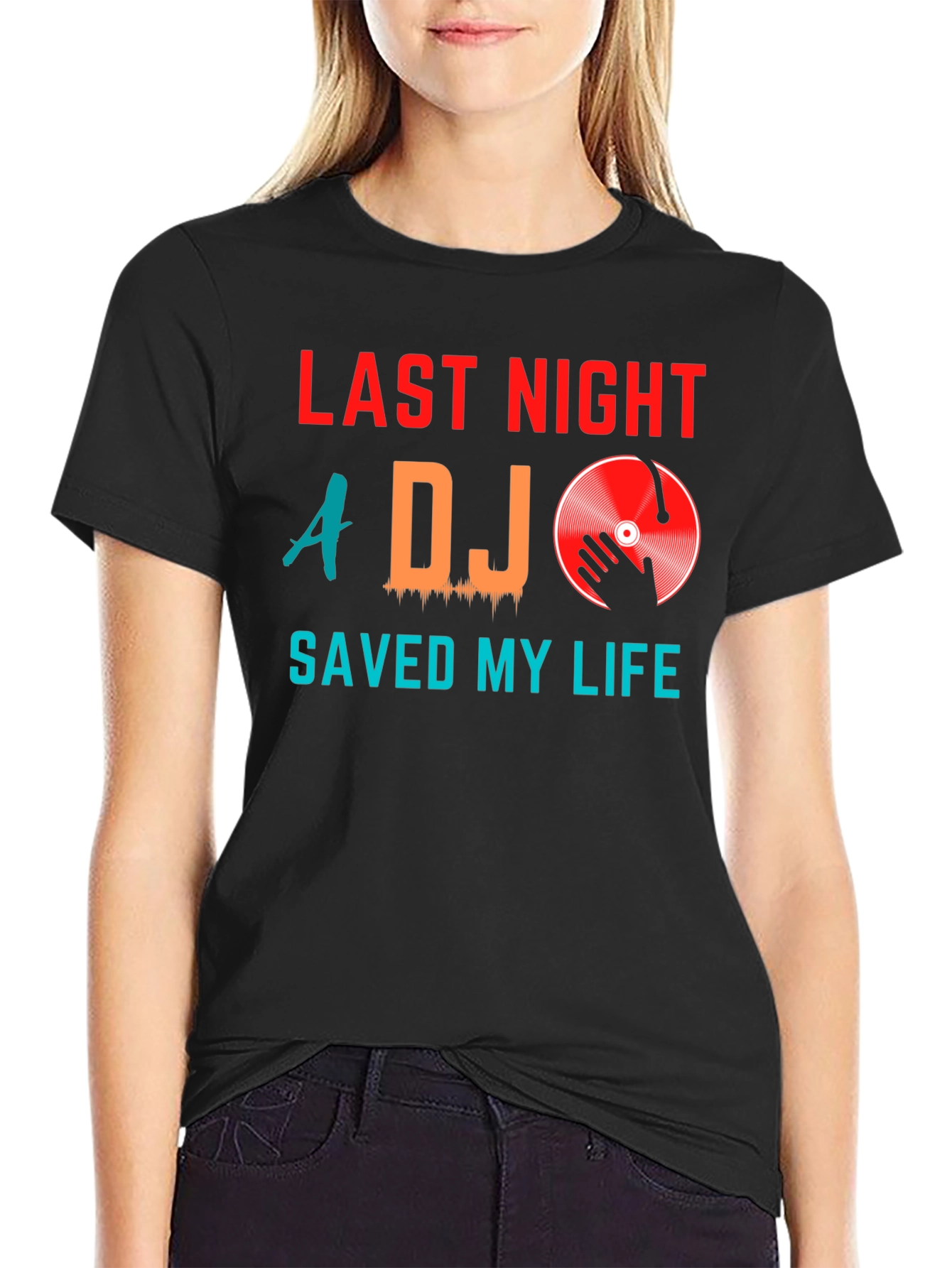 Last Night A DJ Saved My Life Graphic Tee