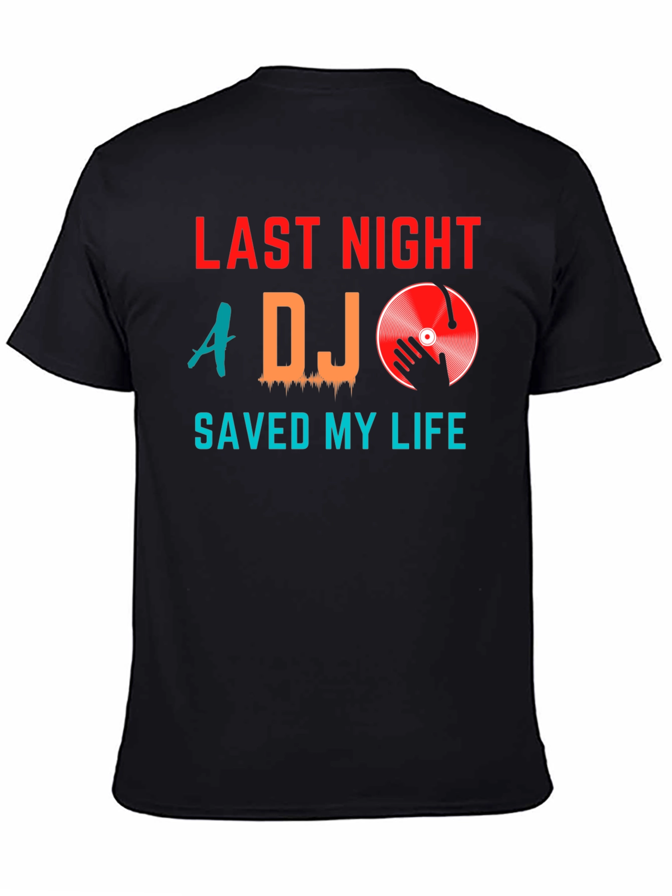 Last Night A DJ Saved My Life Graphic Tee