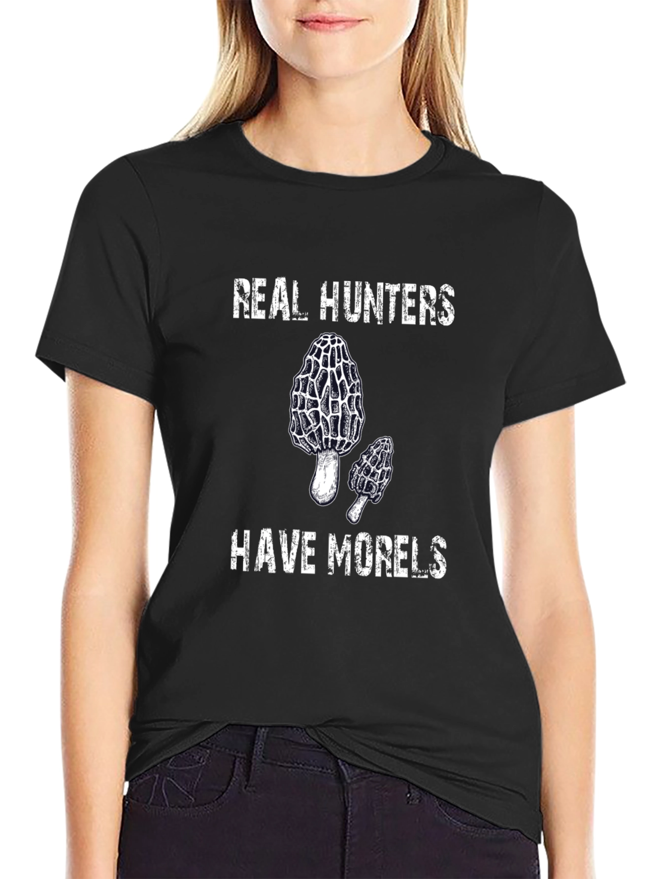 Real Hunters Have Morels T-Shirt