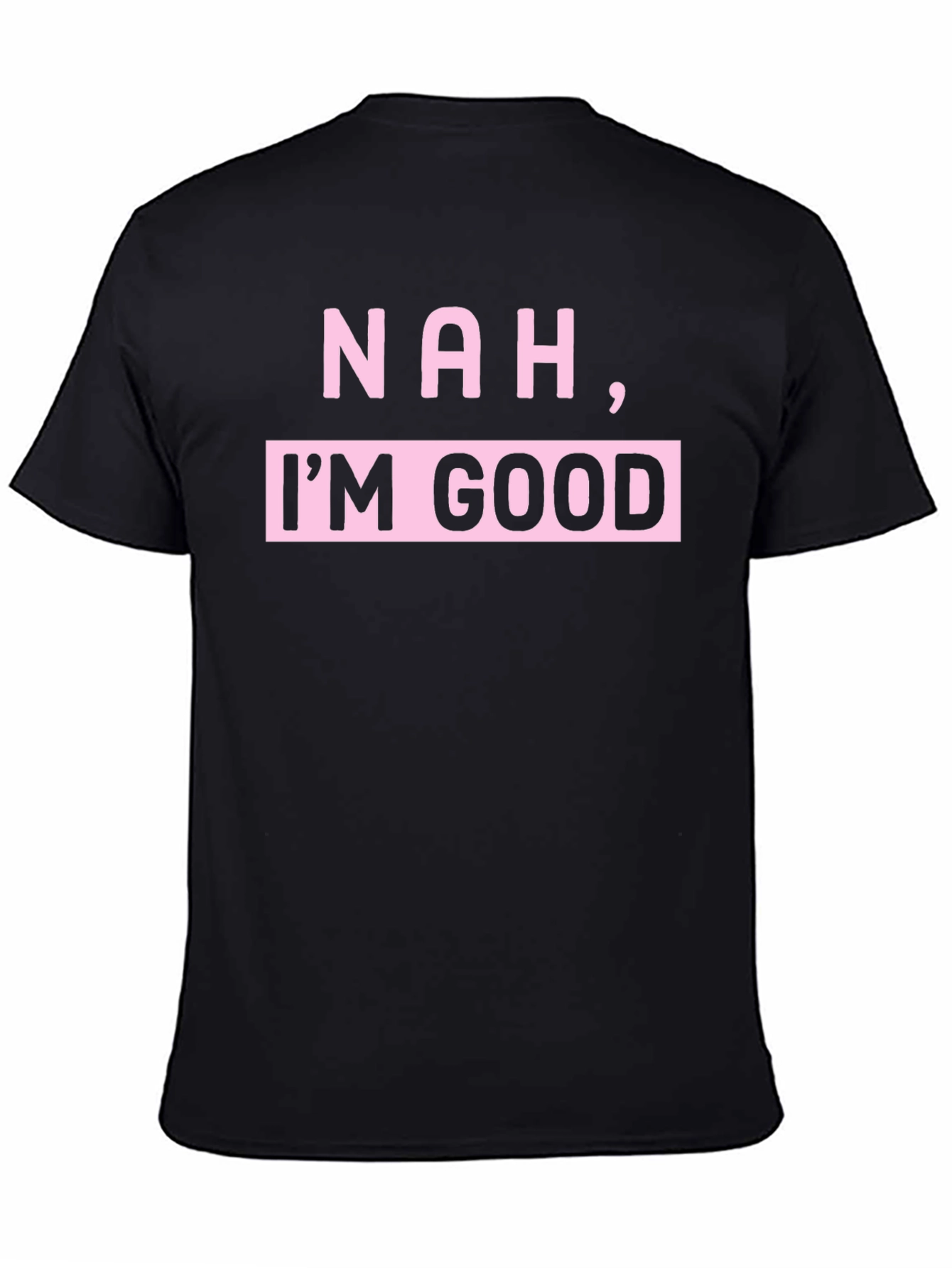 Nah Im Good Graphic T-Shirt - Black