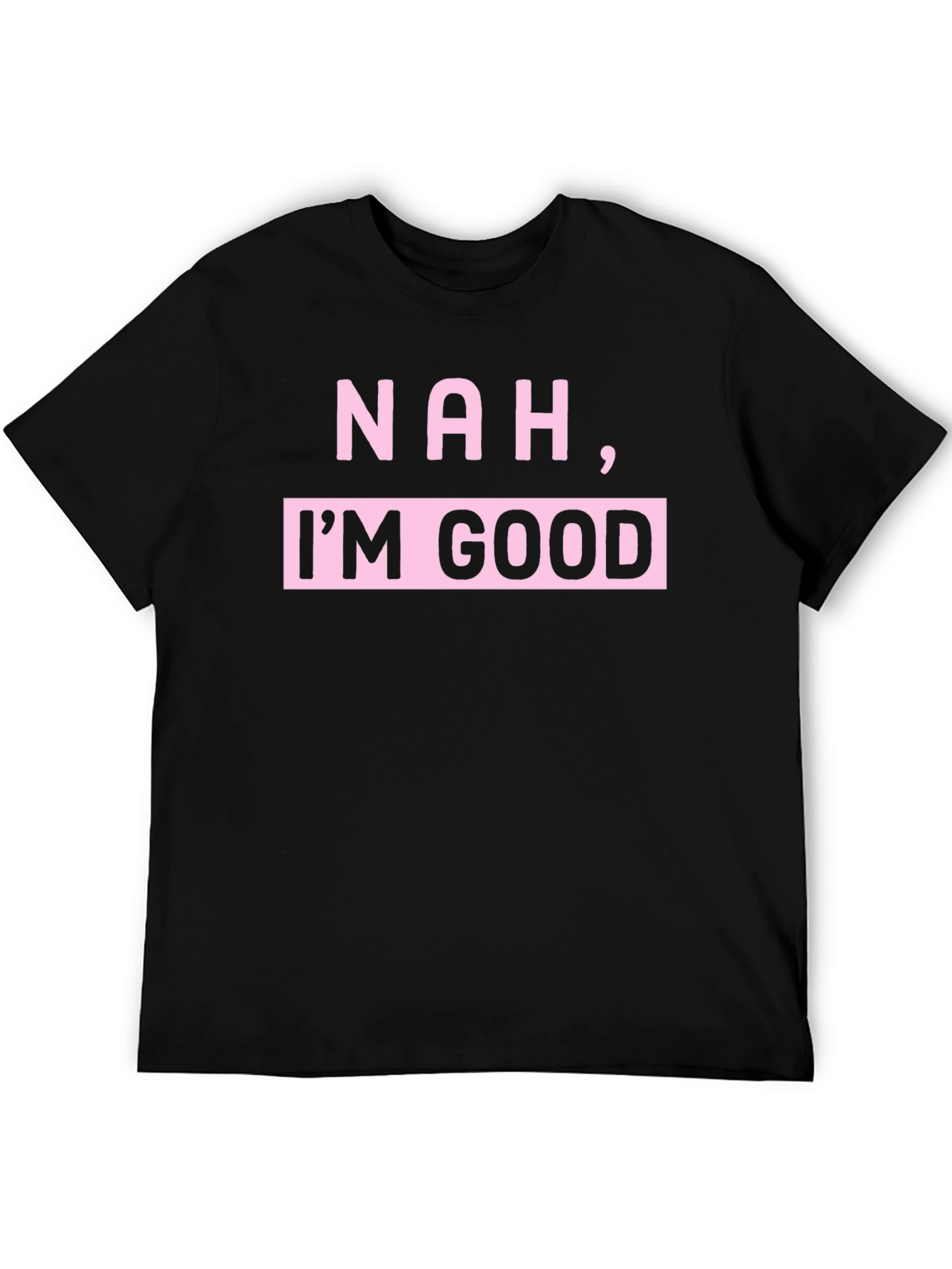Nah Im Good Graphic T-Shirt - Black