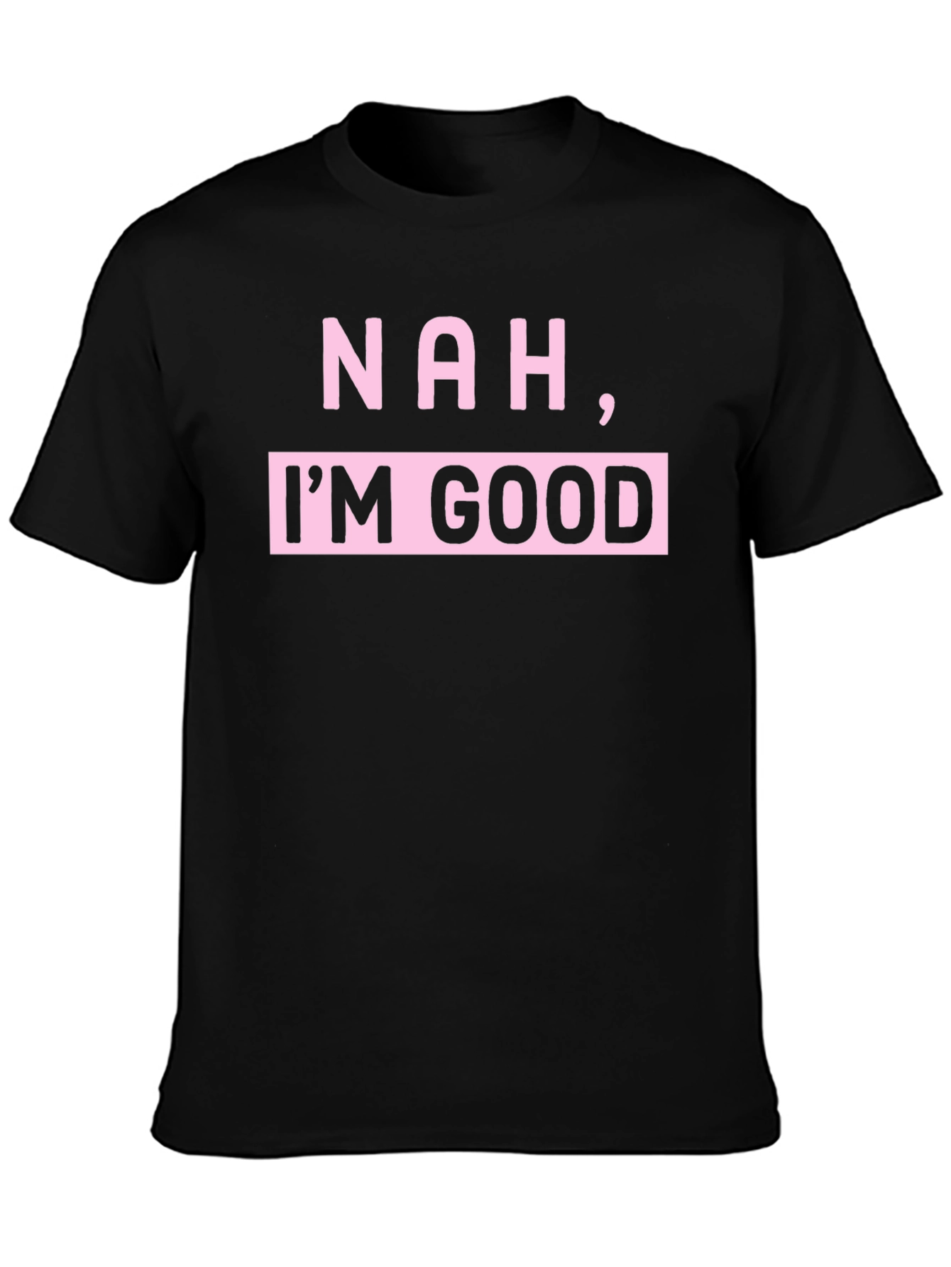 Nah Im Good Graphic T-Shirt - Black