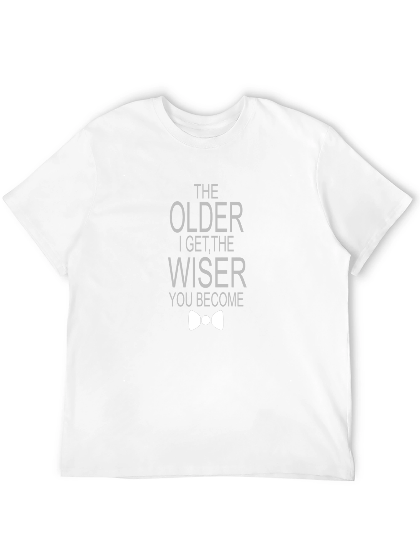 The Older I Get Wiser T-Shirt