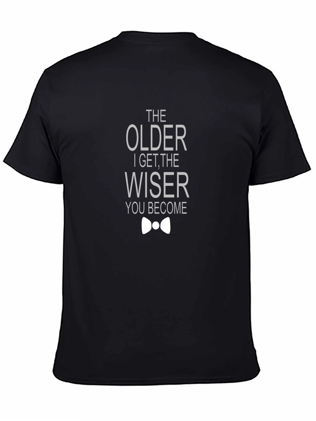 The Older I Get Wiser T-Shirt