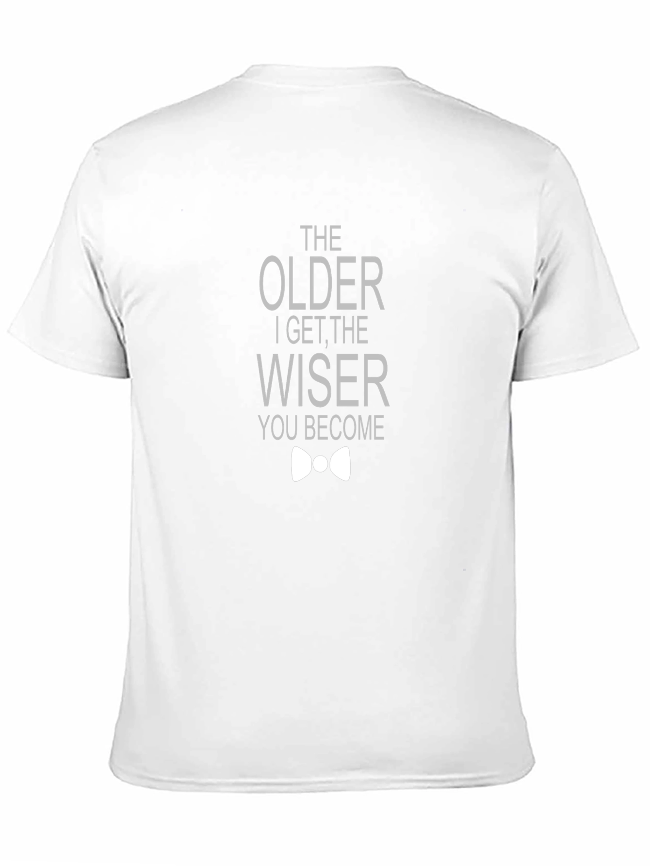 The Older I Get Wiser T-Shirt