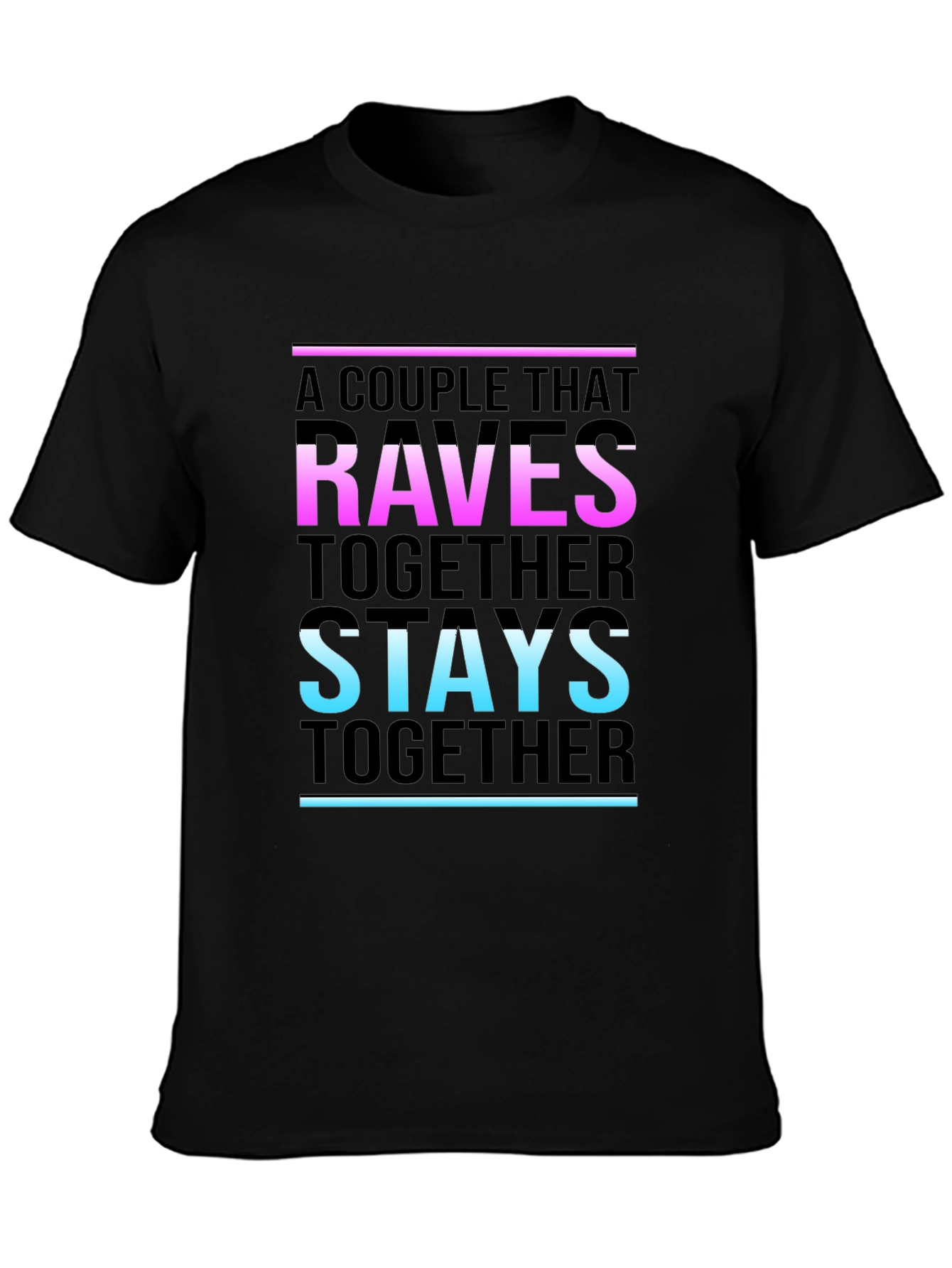 A Couple That Raves Together Stays Together T-Shirt