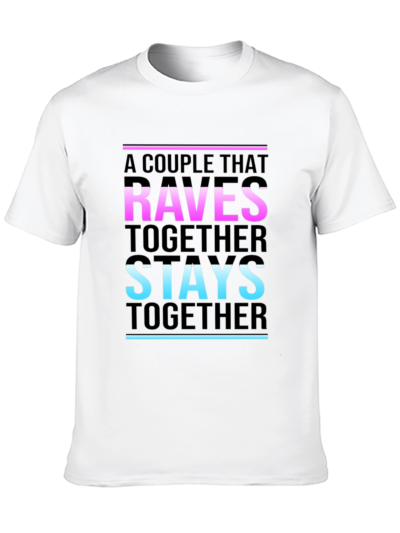 A Couple That Raves Together Stays Together T-Shirt