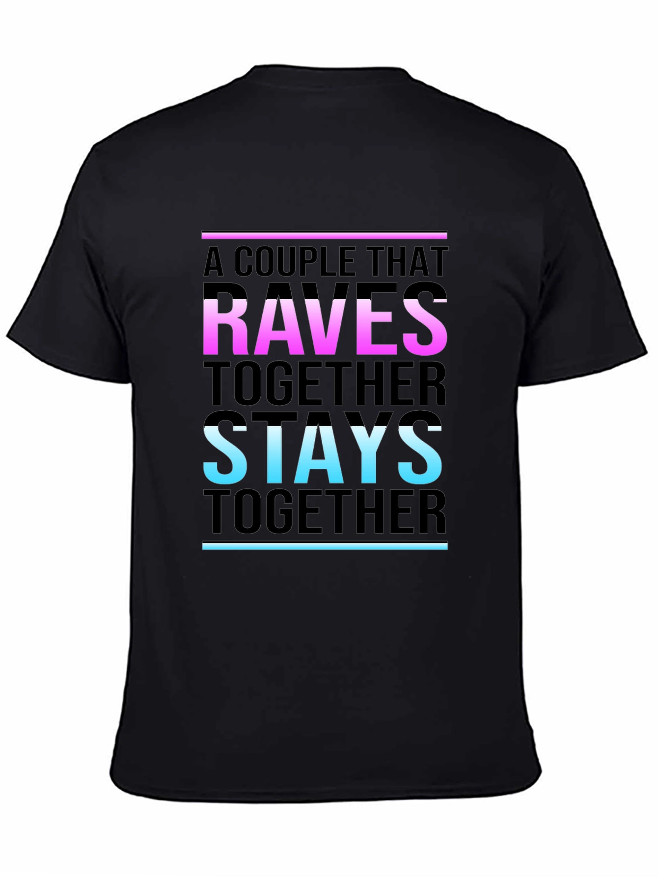 A Couple That Raves Together Stays Together T-Shirt