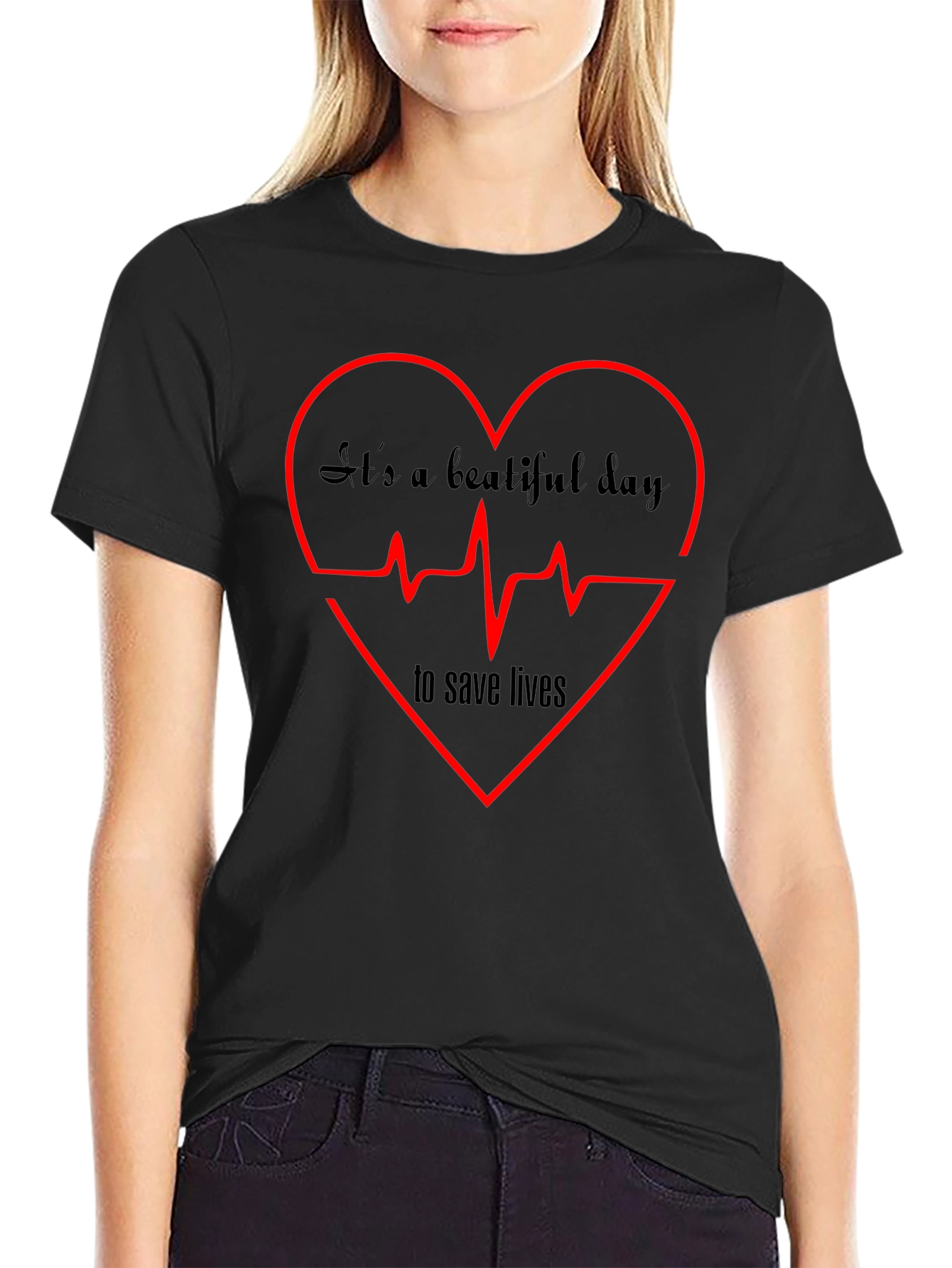 Its A Beautiful Day to Save Lives Graphic Tee