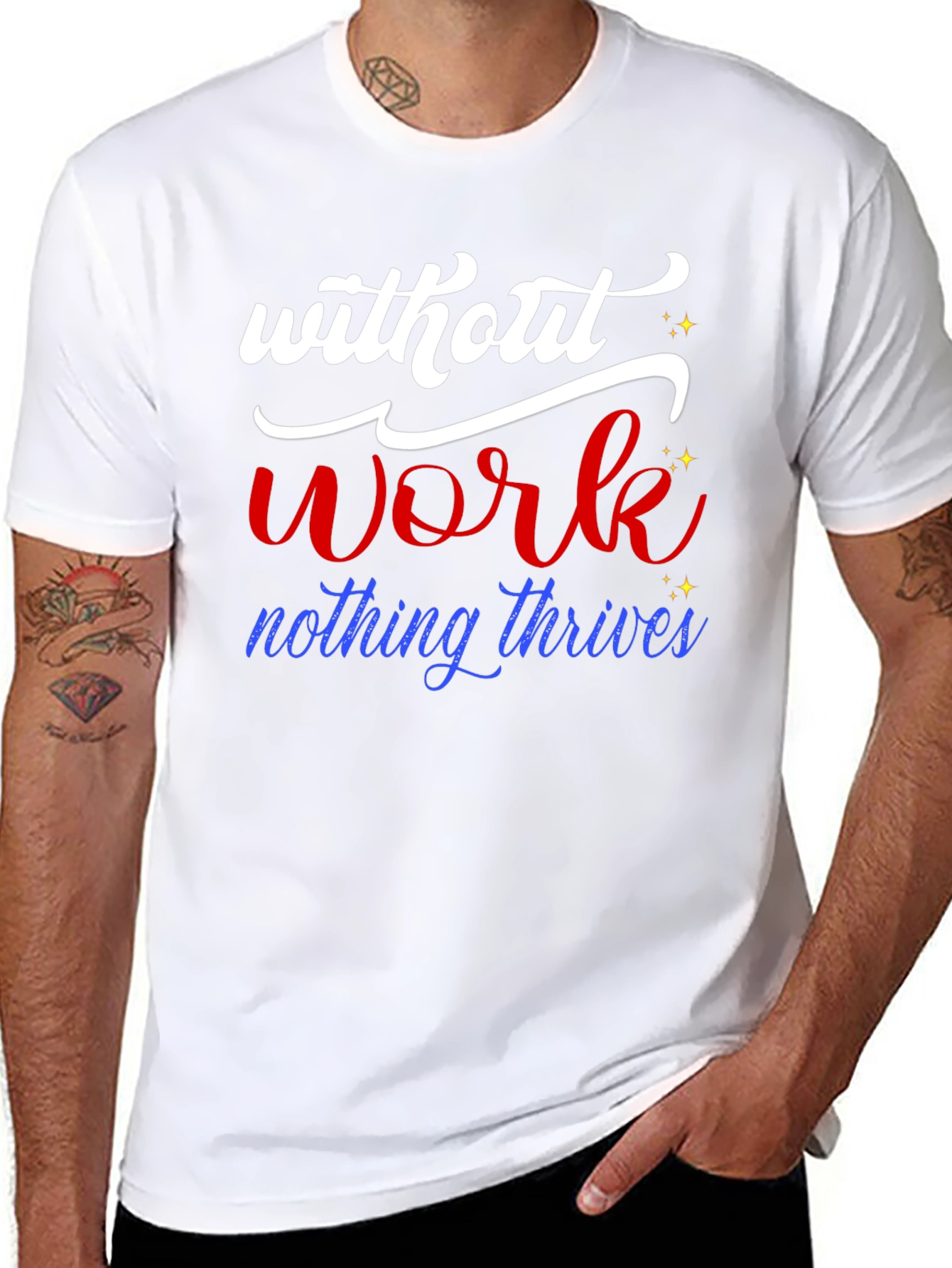 Without Work Nothing Thrives T-Shirt