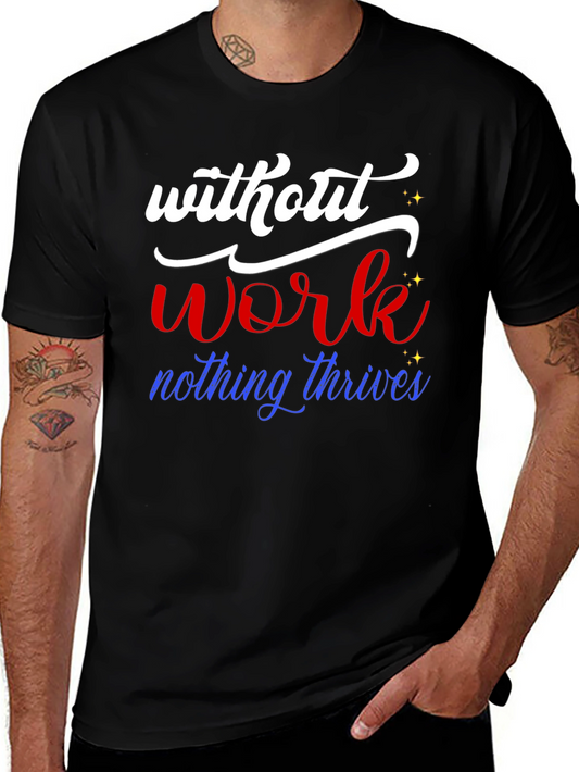 Without Work Nothing Thrives T-Shirt