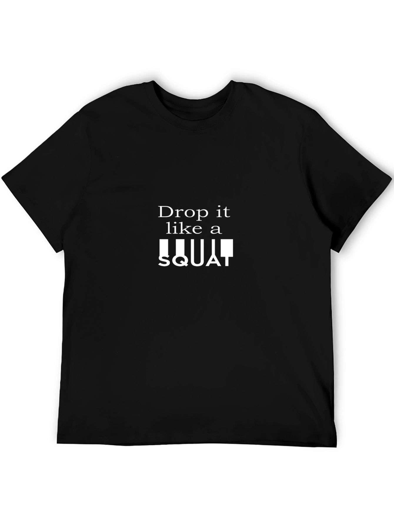 Drop It Like A Squat Black Graphic T-Shirt
