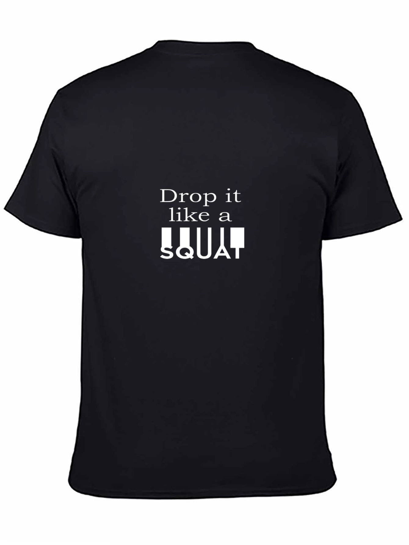 Drop It Like A Squat Black Graphic T-Shirt
