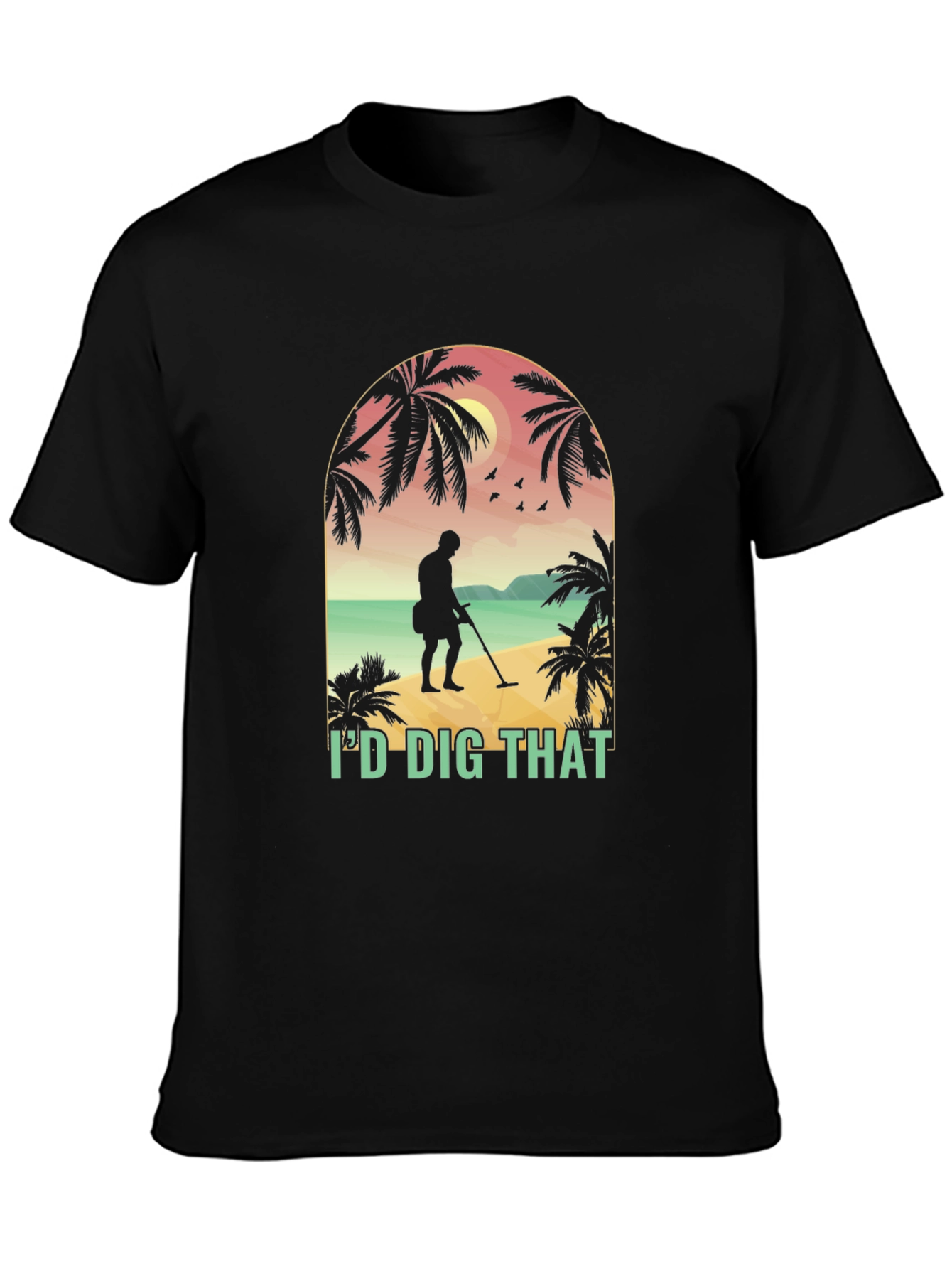 Id Dig That Metal Detecting Beach T-Shirt